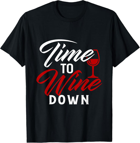 Time To Wine Down Shirt Funny Wine Lover T-Shirt - T-Shirt | Black