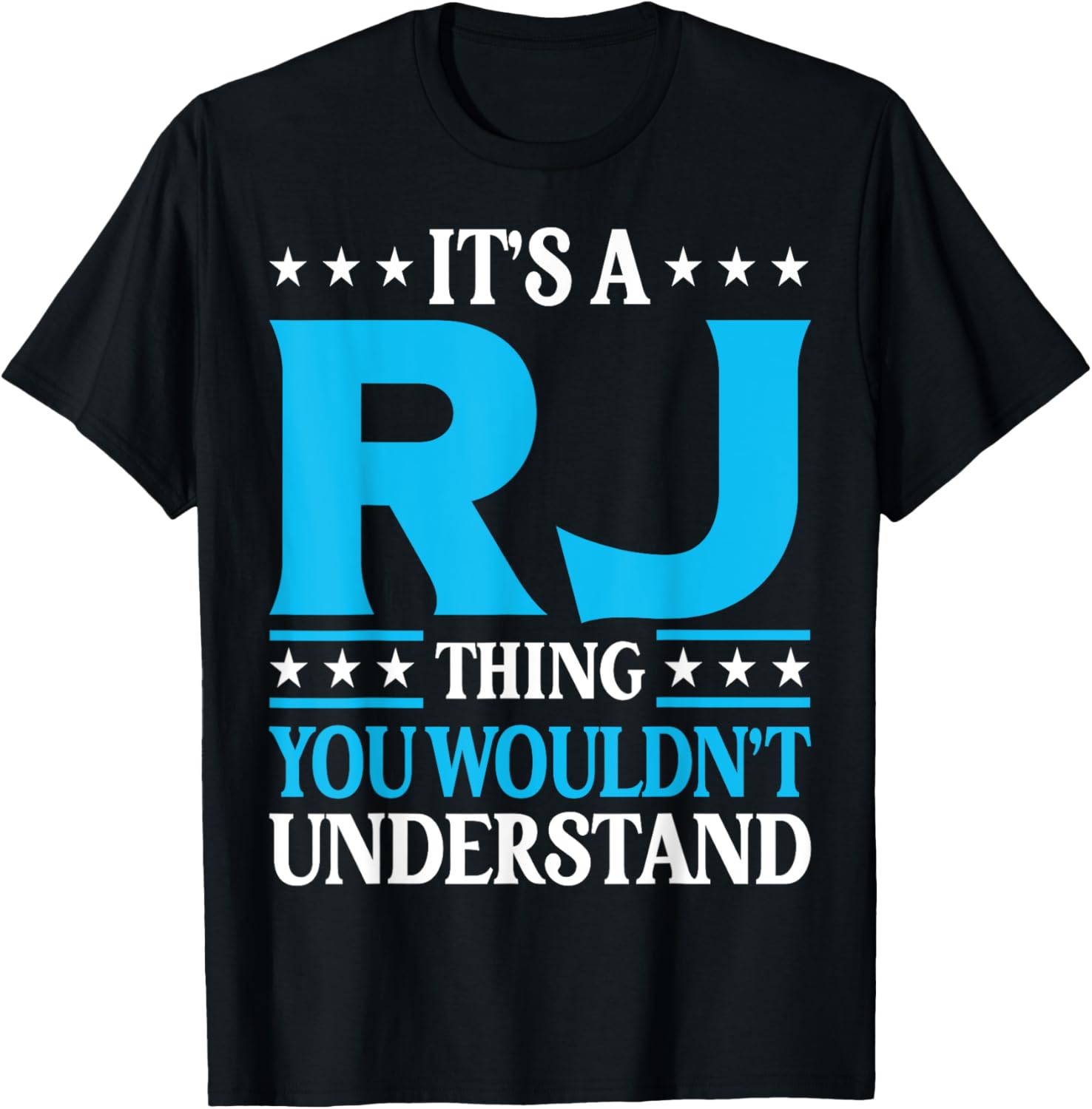 It's A Rj Thing Wouldn't Understand Personal Name Rj T-Shirt - T-Shirt | Black