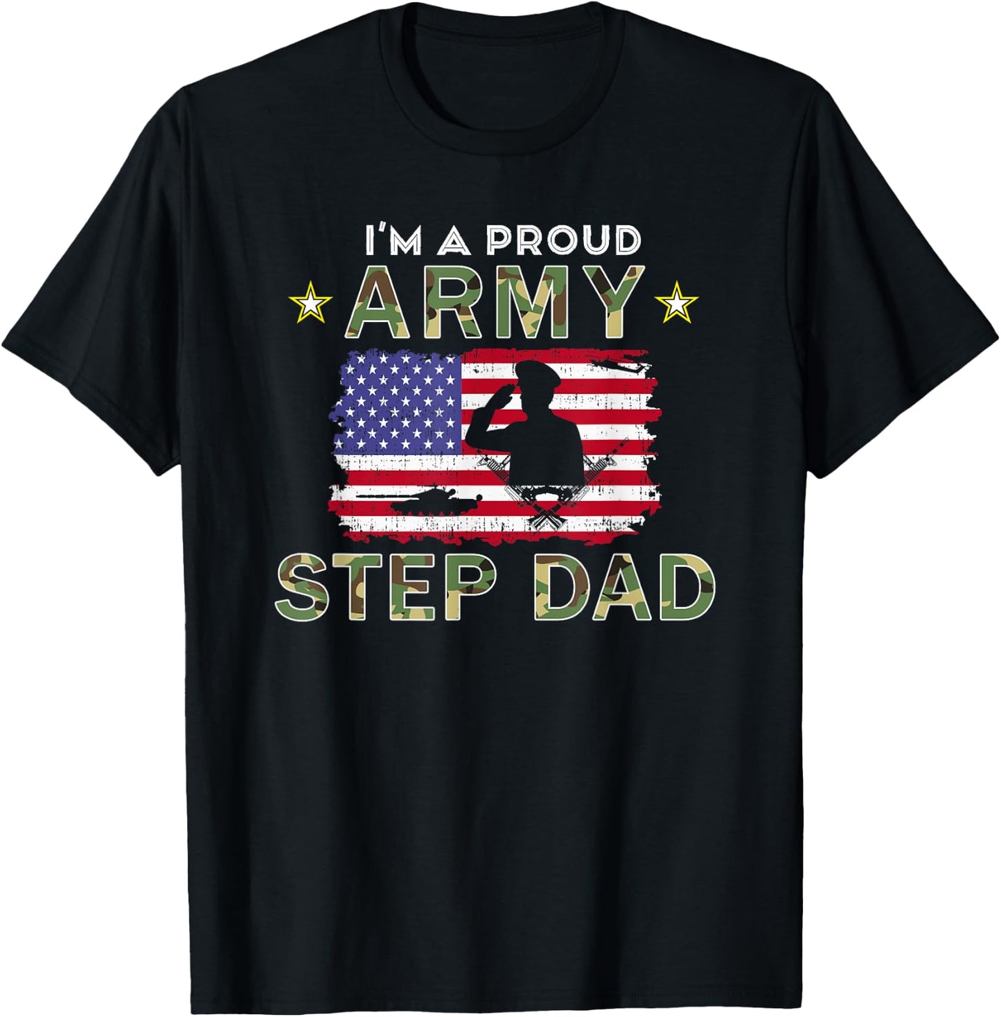 Proud Army StepDad-I'm A Proud Army Step Dad Camouflage Army T-Shirt - T-Shirt | Black