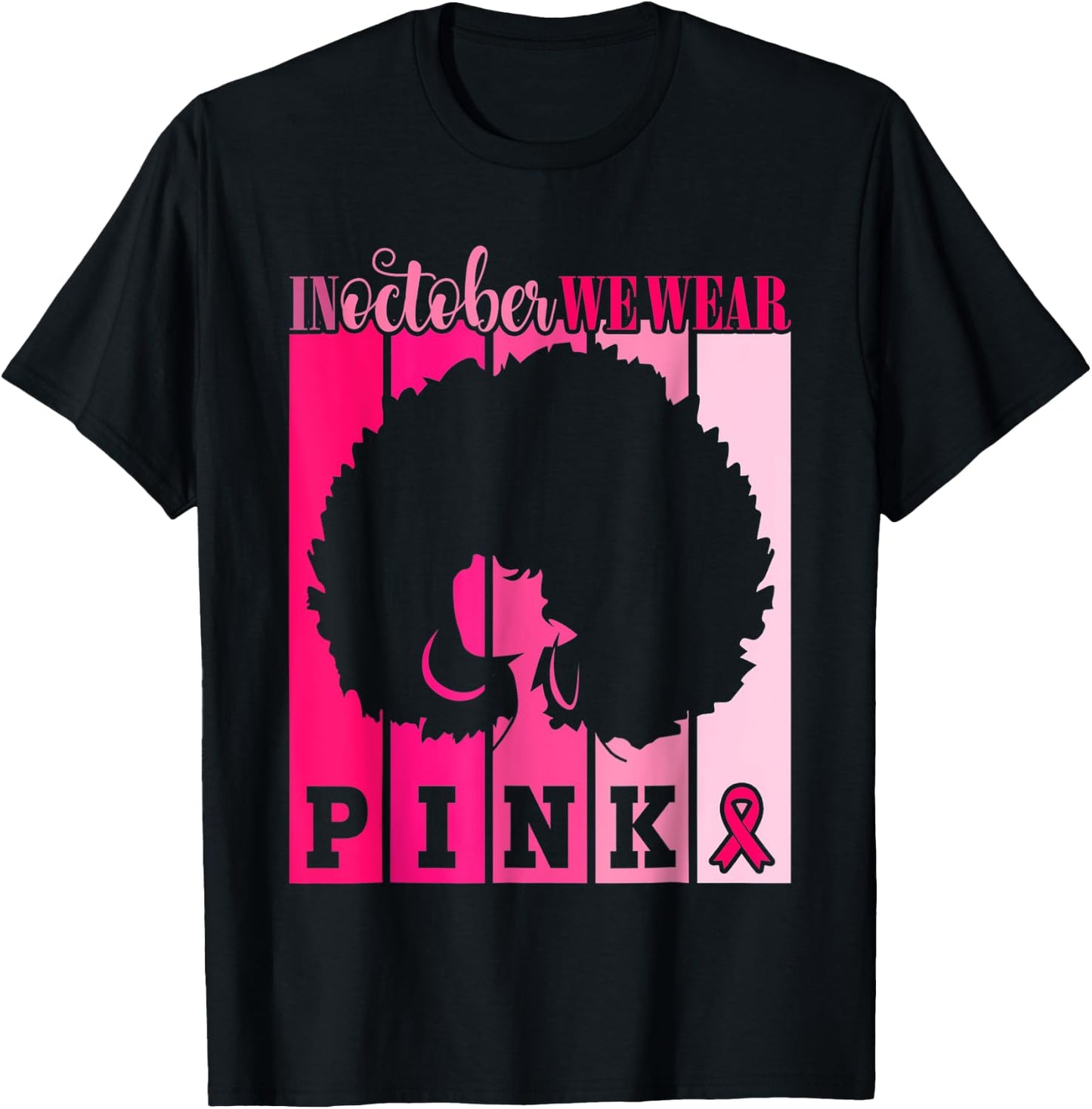 Breast Cancer In October We Wear Pink African American Women T-Shirt - T-Shirt | Black