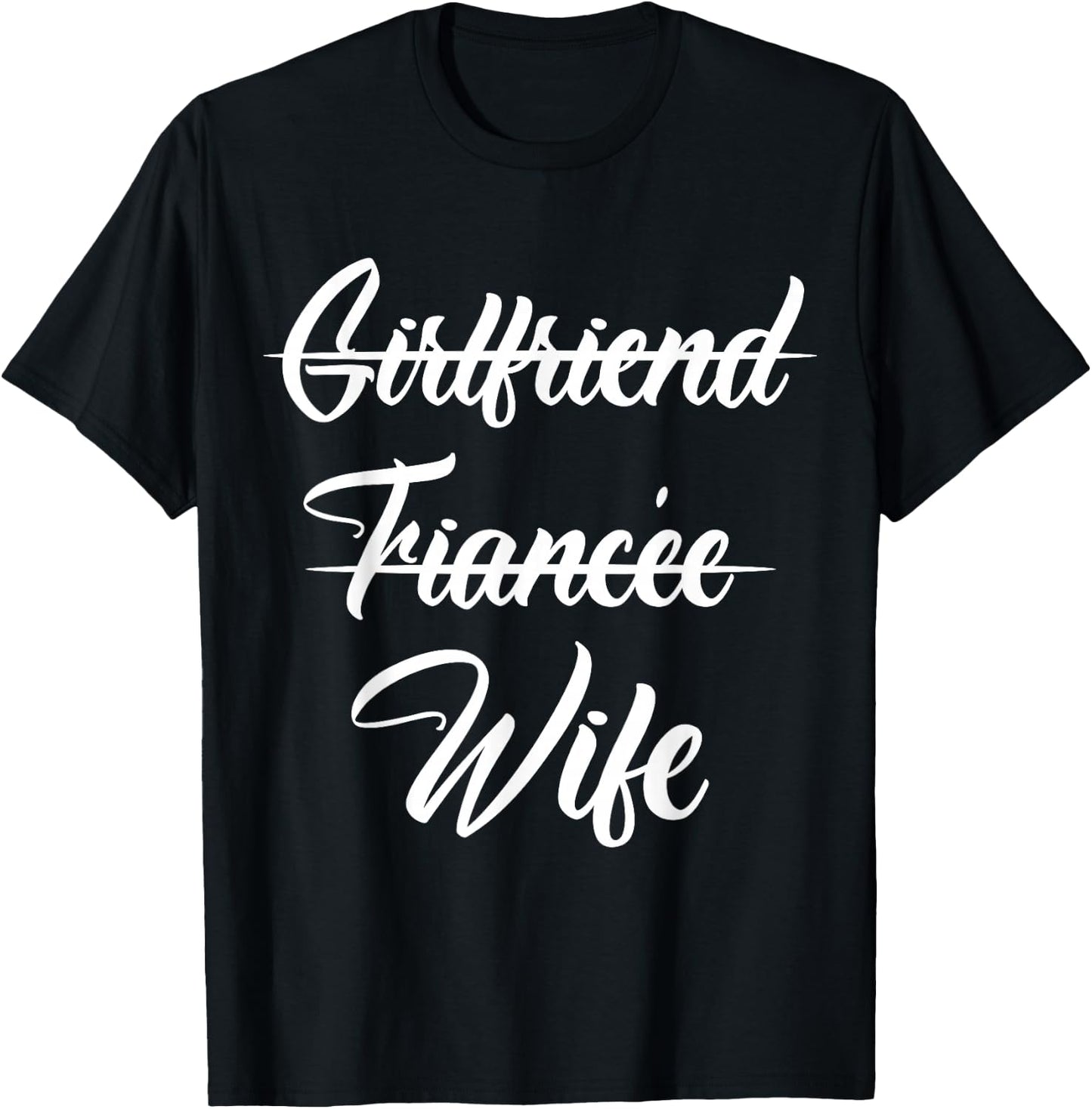 Girlfriend Fiancee Wife Announcement Engagement Party Quote T-Shirt - T-Shirt | Black