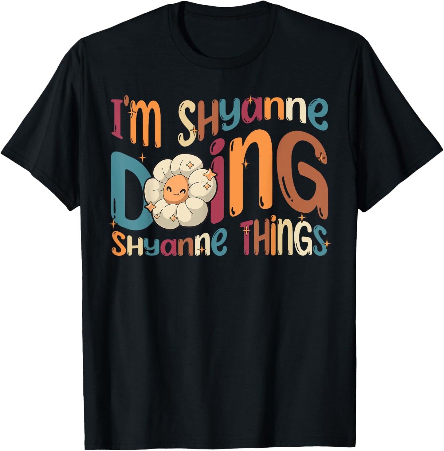 I'm Shyanne Doing Shyanne Things Funny Groovy Retro Shyanne T-Shirt - T-Shirt | Black