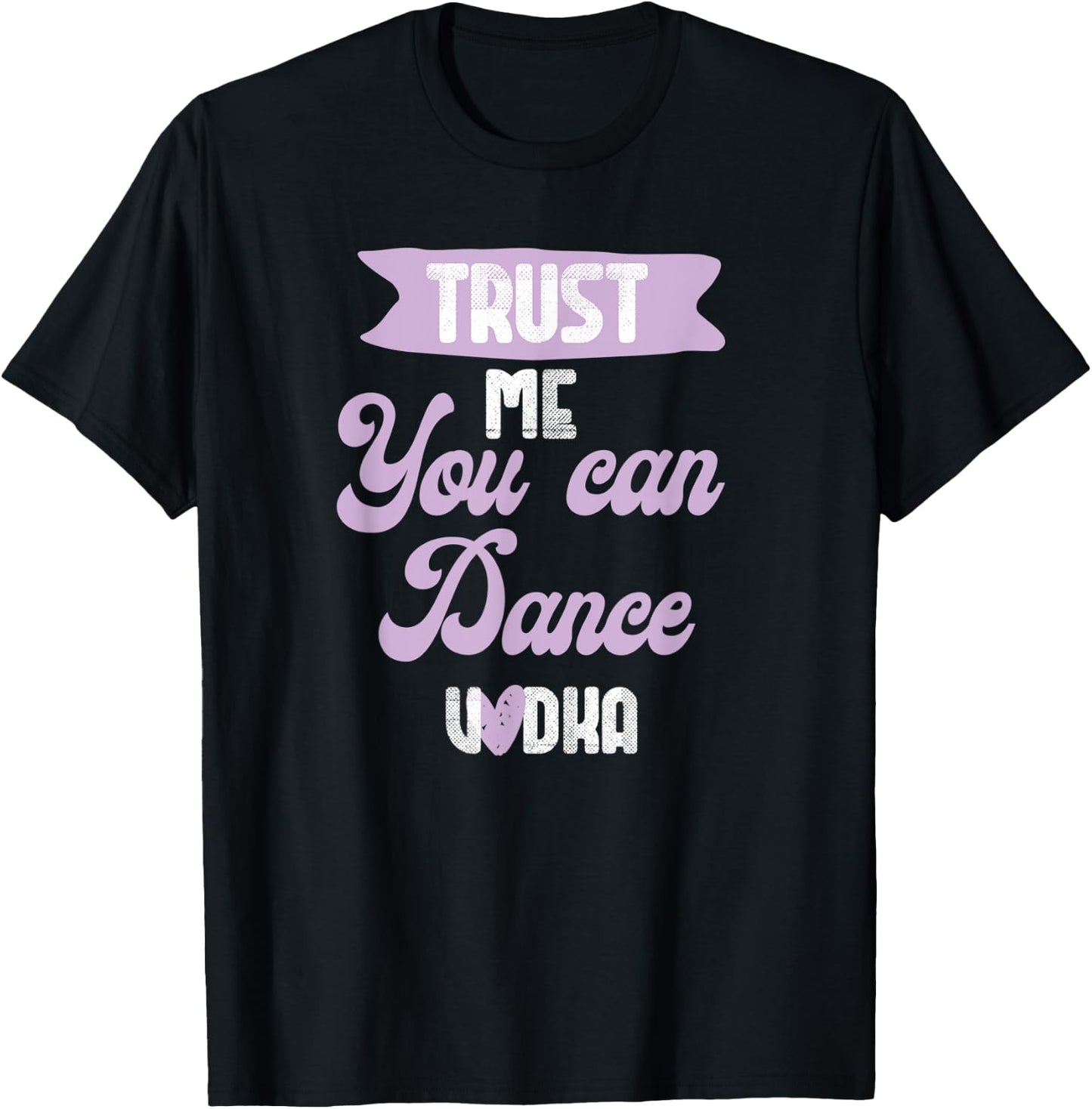 trust me you can dance - Vodka T-Shirt - T-Shirt | Black
