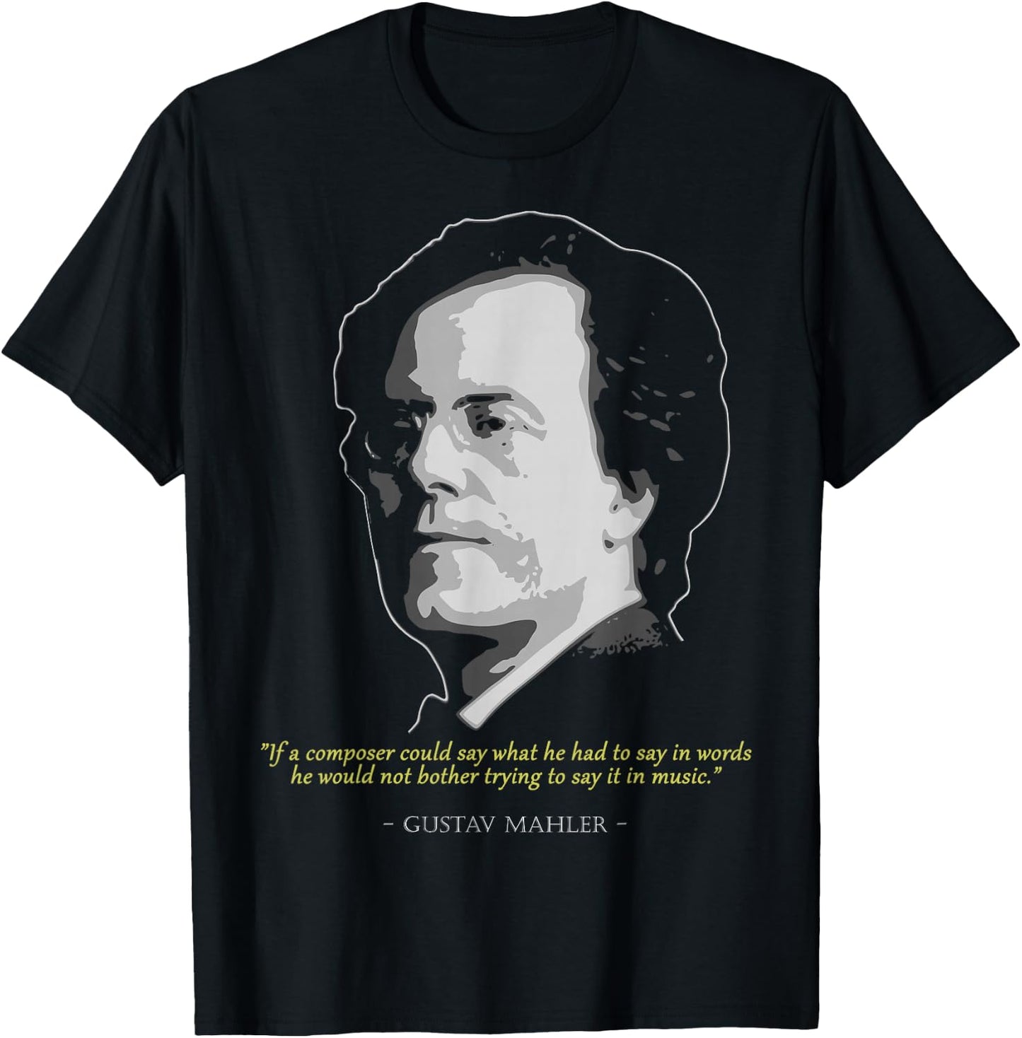 Classical Music Composer History Love Store Gustav Mahler Quote - Men's Adult Black Short Sleeve Classic Fit Polyester - Small T-Shirt - T-Shirt | Black