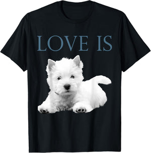 Love Is West Highland White Terrier Westie T-Shirt - T-Shirt | Black