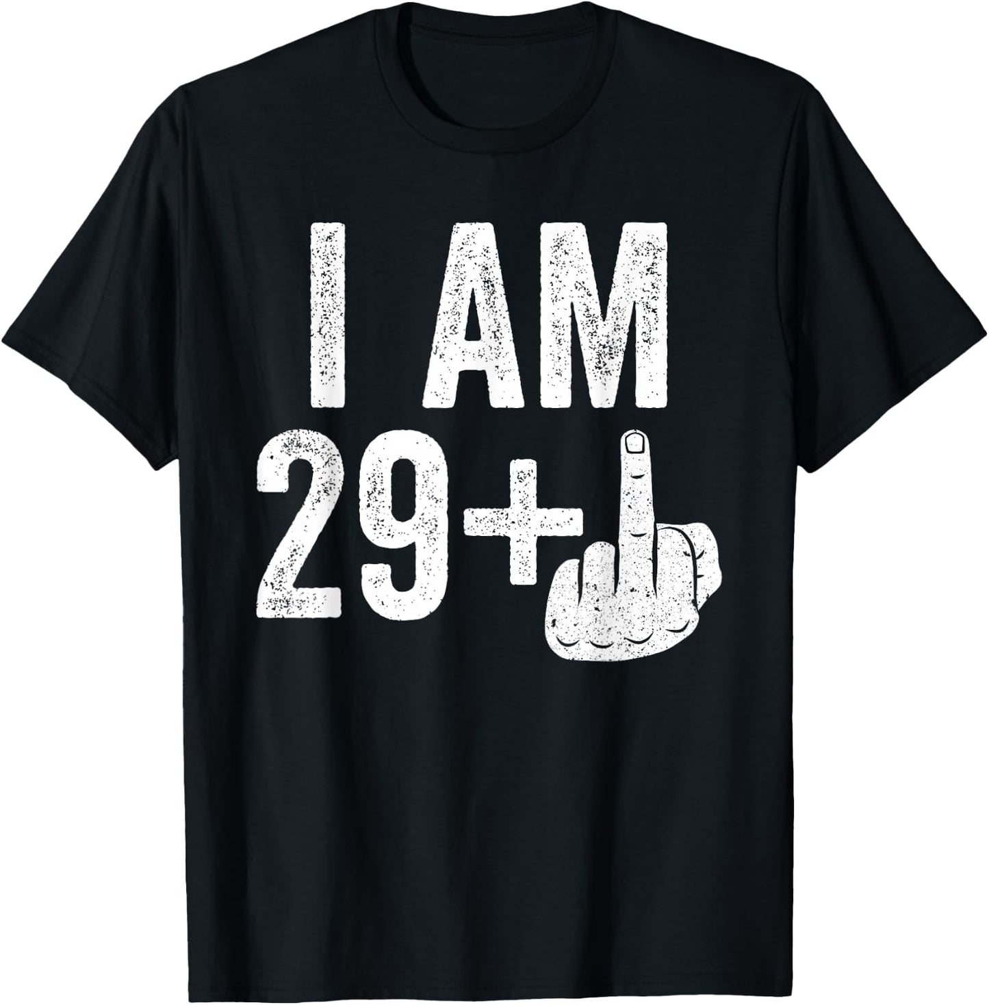 I Am 29 Plus Middle Finger Shirt Men Women 30th Birthday T-Shirt - T-Shirt | Black