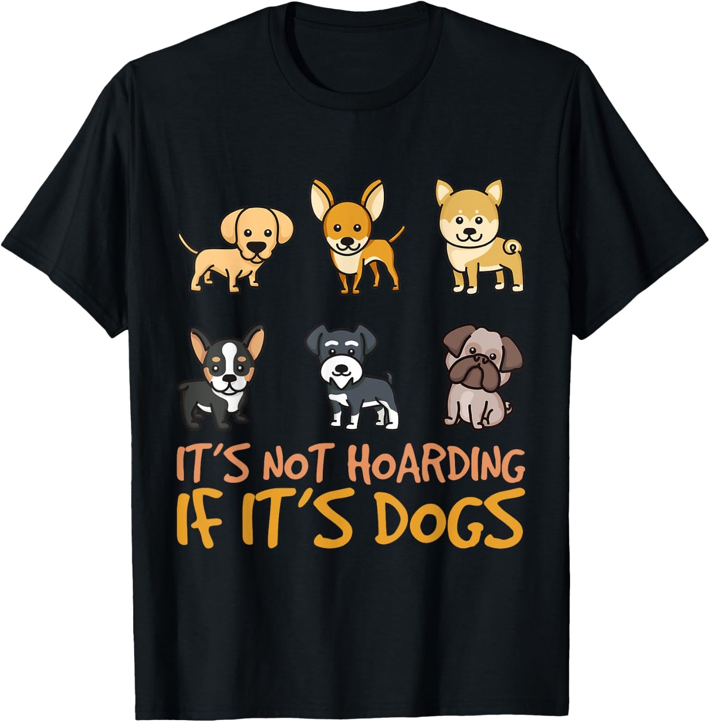 It's Not Hoarding If It's Dogs Funny Dog Design Women Kids T-Shirt - T-Shirt | Black