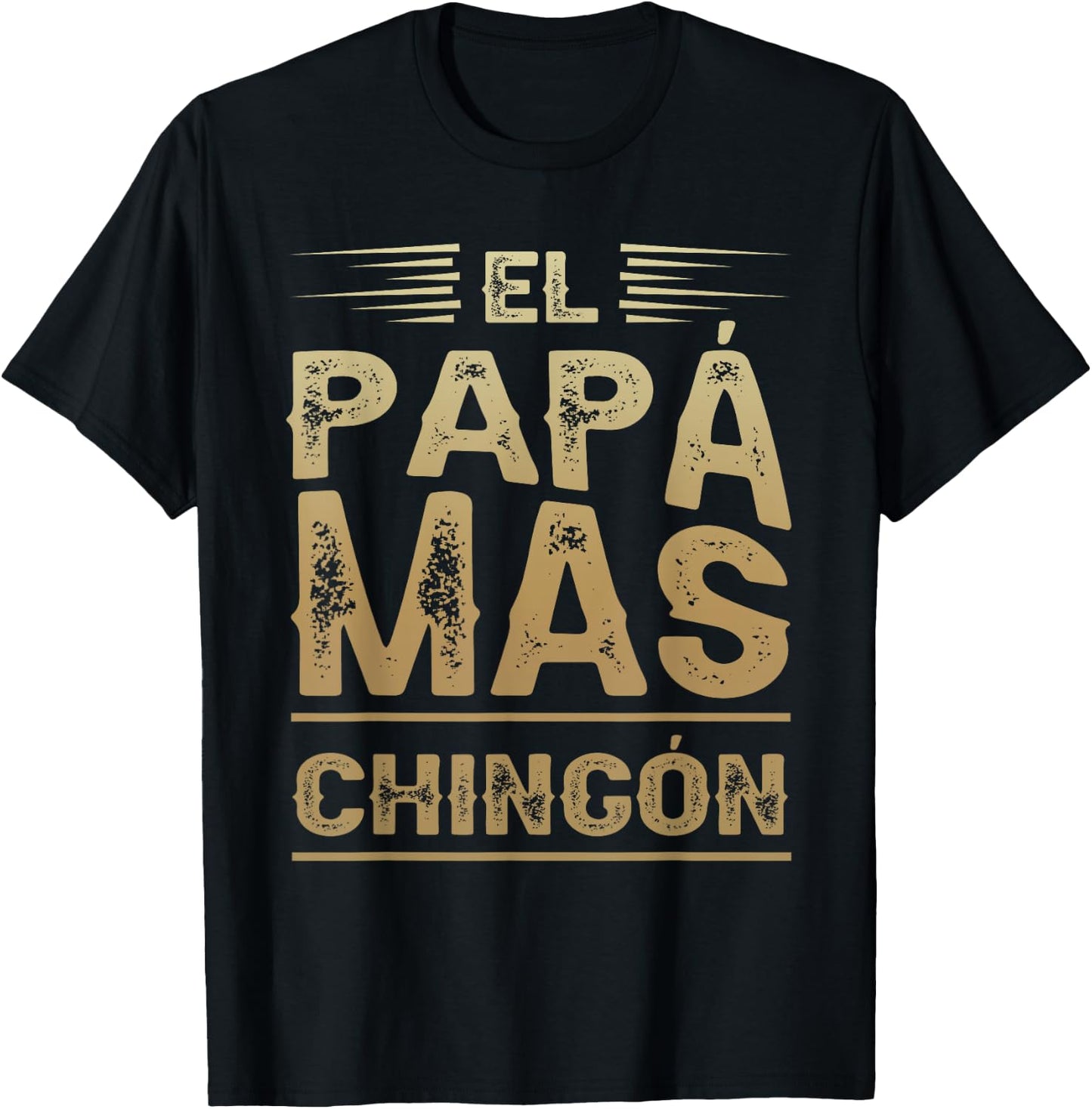 El Papa Mas Chingon Mexican Dad Funny Outfit for Husband T-Shirt - T-Shirt | Black