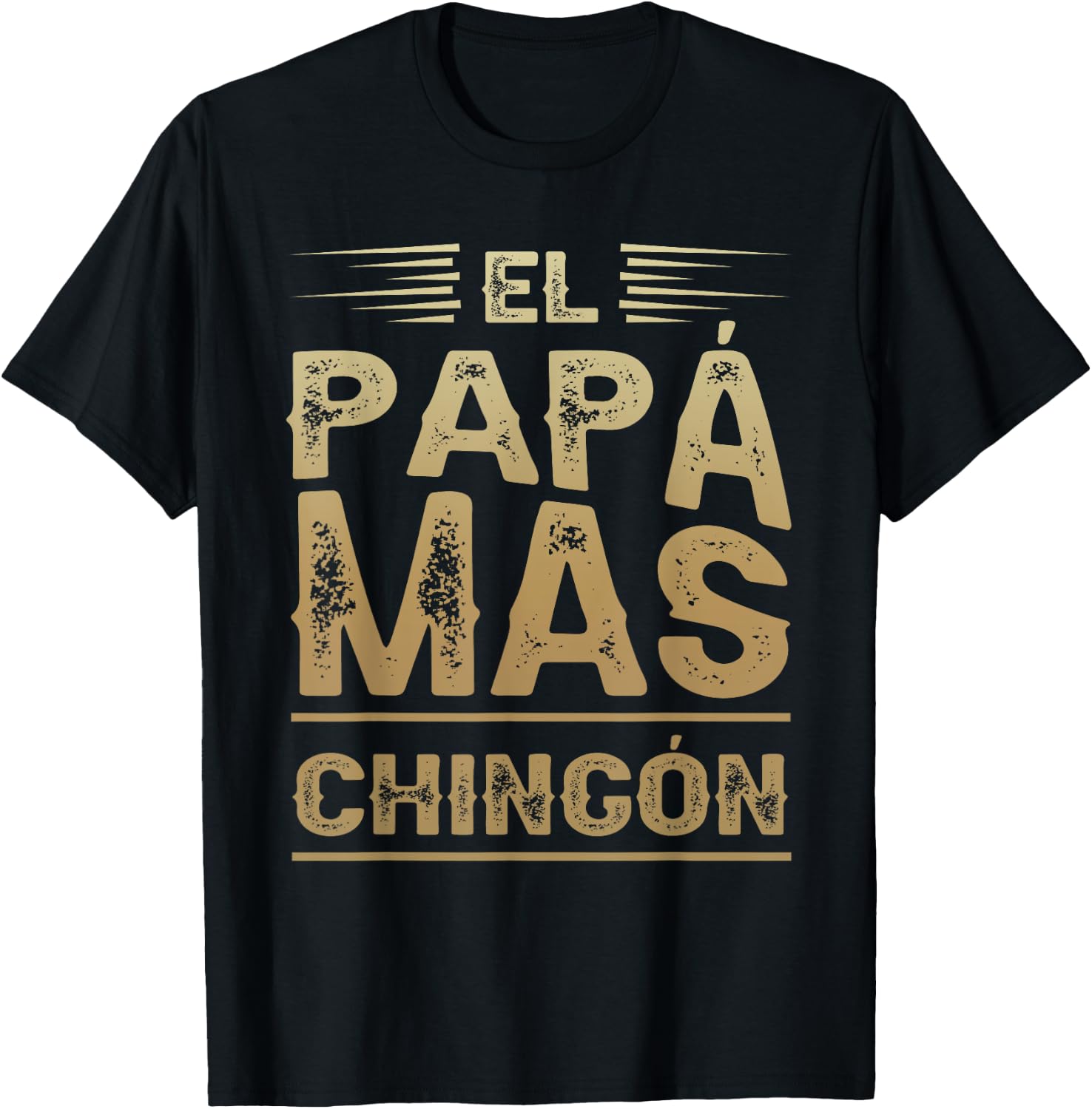 El Papa Mas Chingon Mexican Dad Funny Outfit for Husband T-Shirt - T-Shirt | Black
