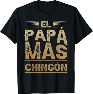El Papa Mas Chingon Mexican Dad Funny Outfit for Husband T-Shirt - T-Shirt | Black
