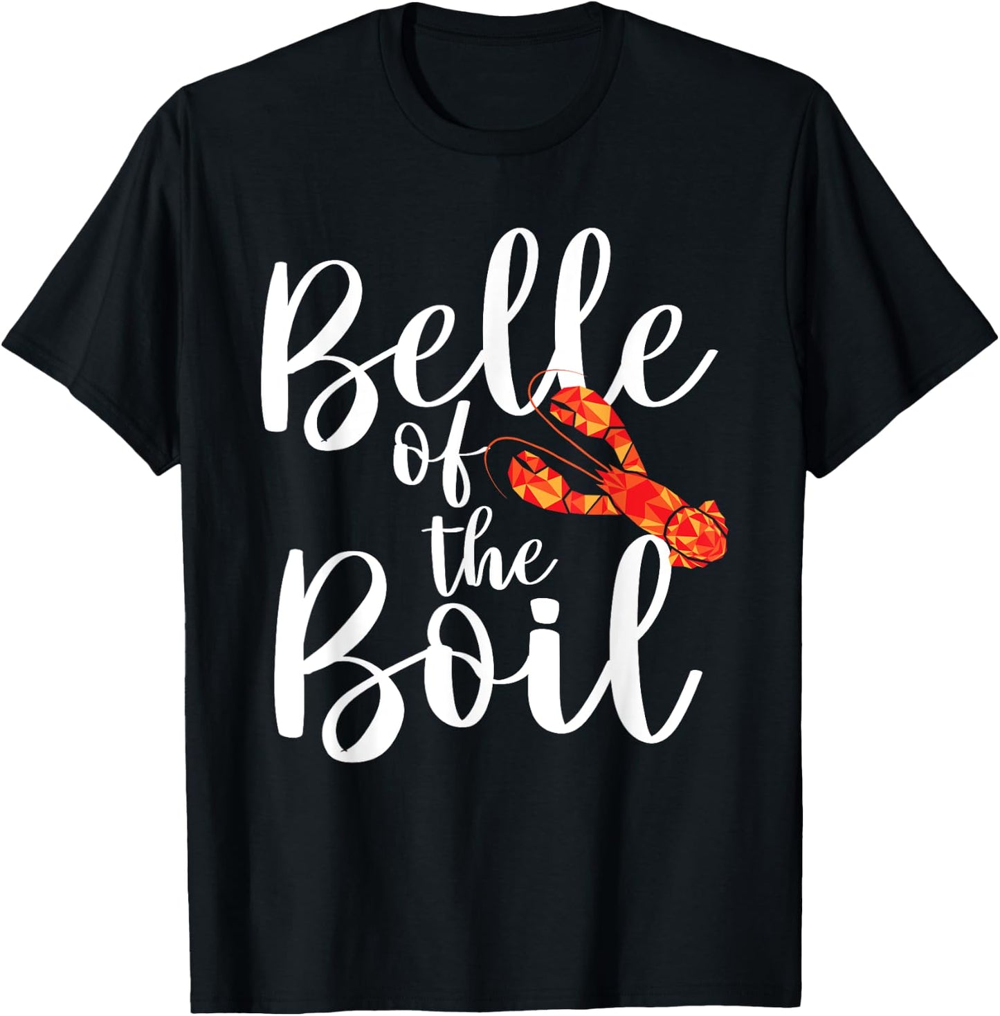 Belle of The Boil - Shrimps Crawfish Crab Seafood Lover T-Shirt - T-Shirt | Black