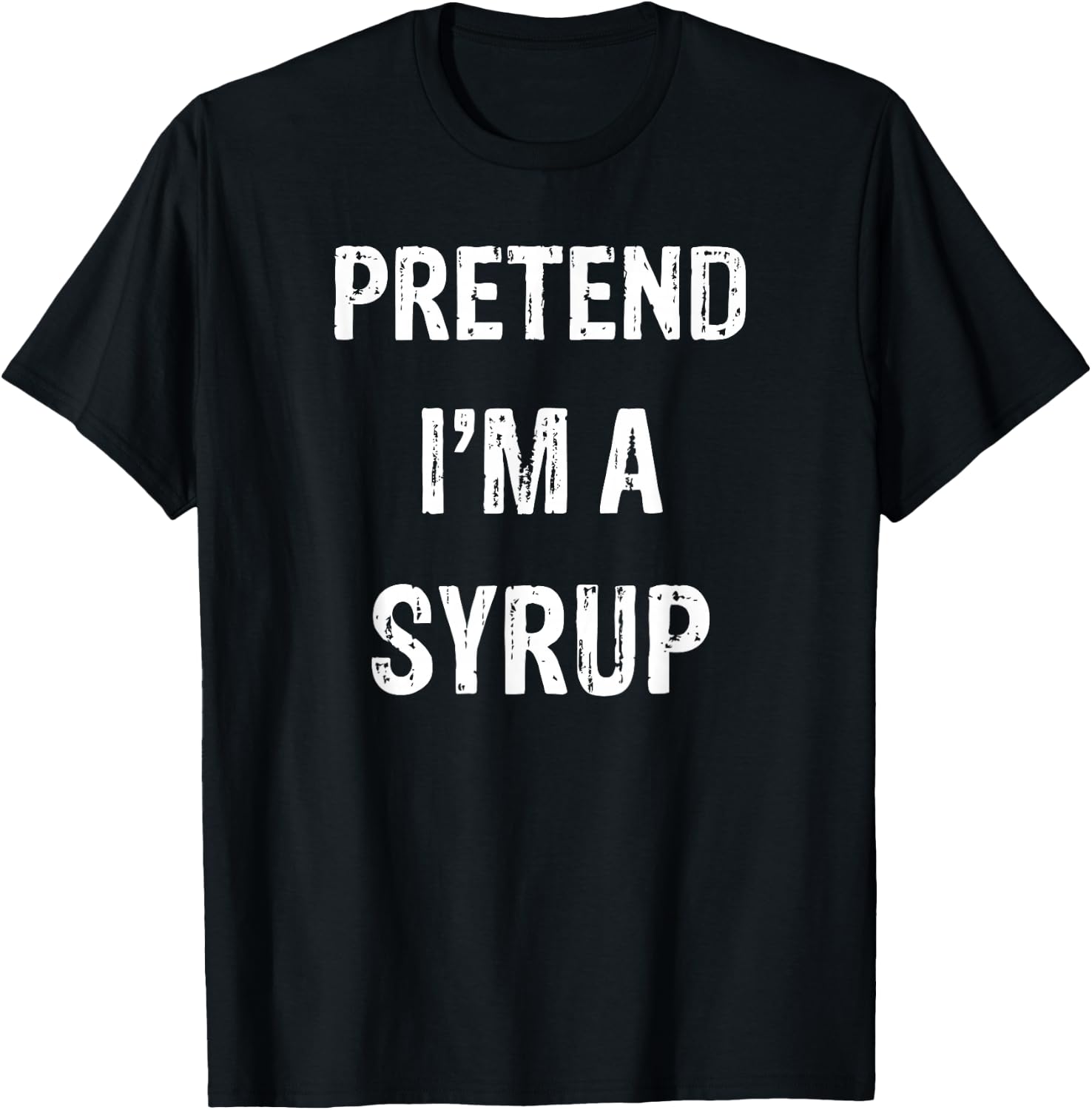 Pretend I'm A Syrup Funny Halloween Party Costume T-Shirt - T-Shirt | Black