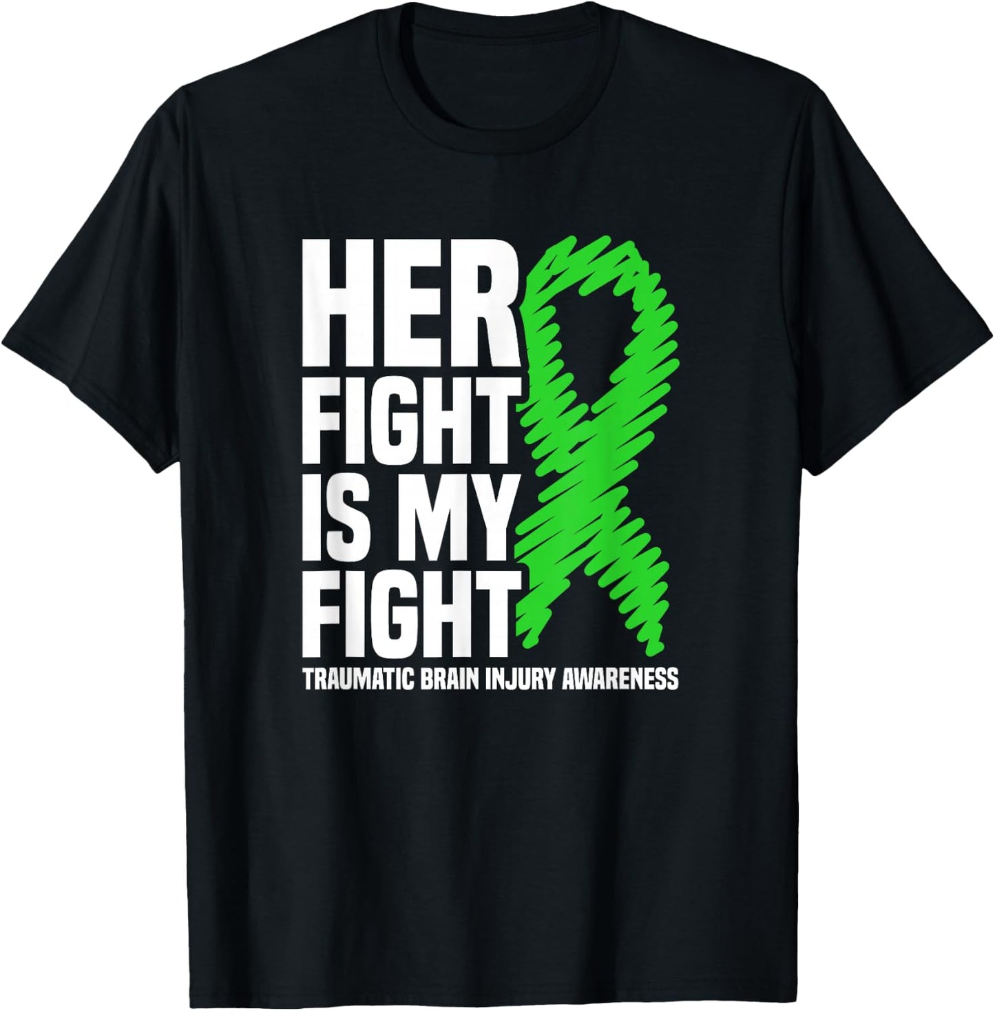 Her Fight Is My Fight Traumatic Brain Injury Awareness T-Shirt - T-Shirt | Black
