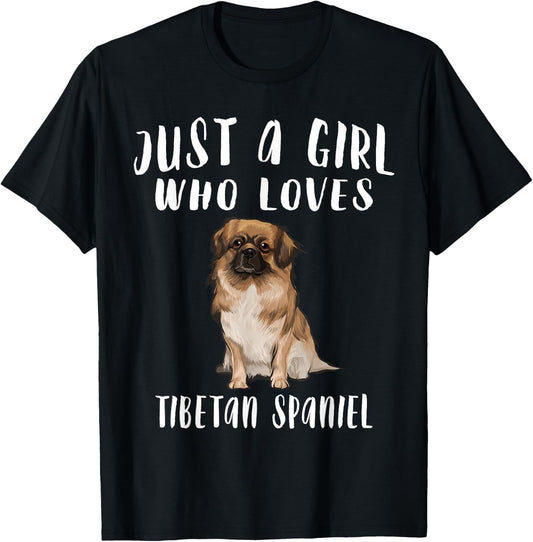 Im Just A Girl Who Loves Tibetan Spaniels Dog Lover Gift T-Shirt - T-Shirt | Black