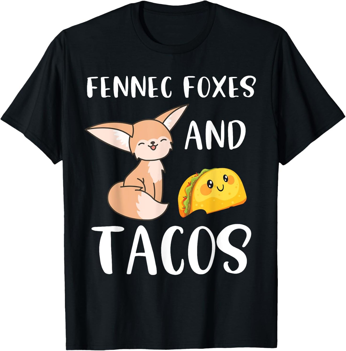 Fennec Foxes and Tacos Funny Fennec Fox and Taco Lover T-Shirt - T-Shirt | Black