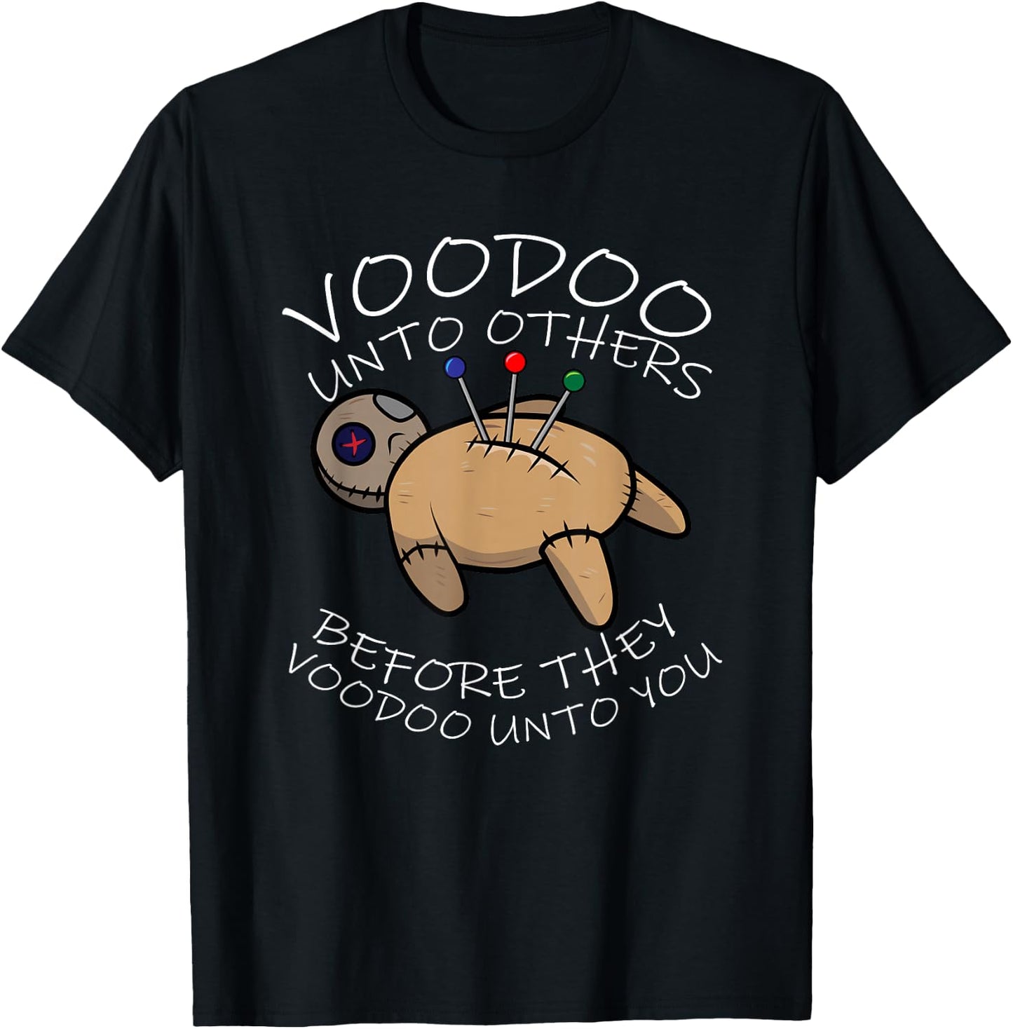 Voodoo Unto Others Before They Voodoo Unto You Voodoo Doll T-Shirt - T-Shirt | Black
