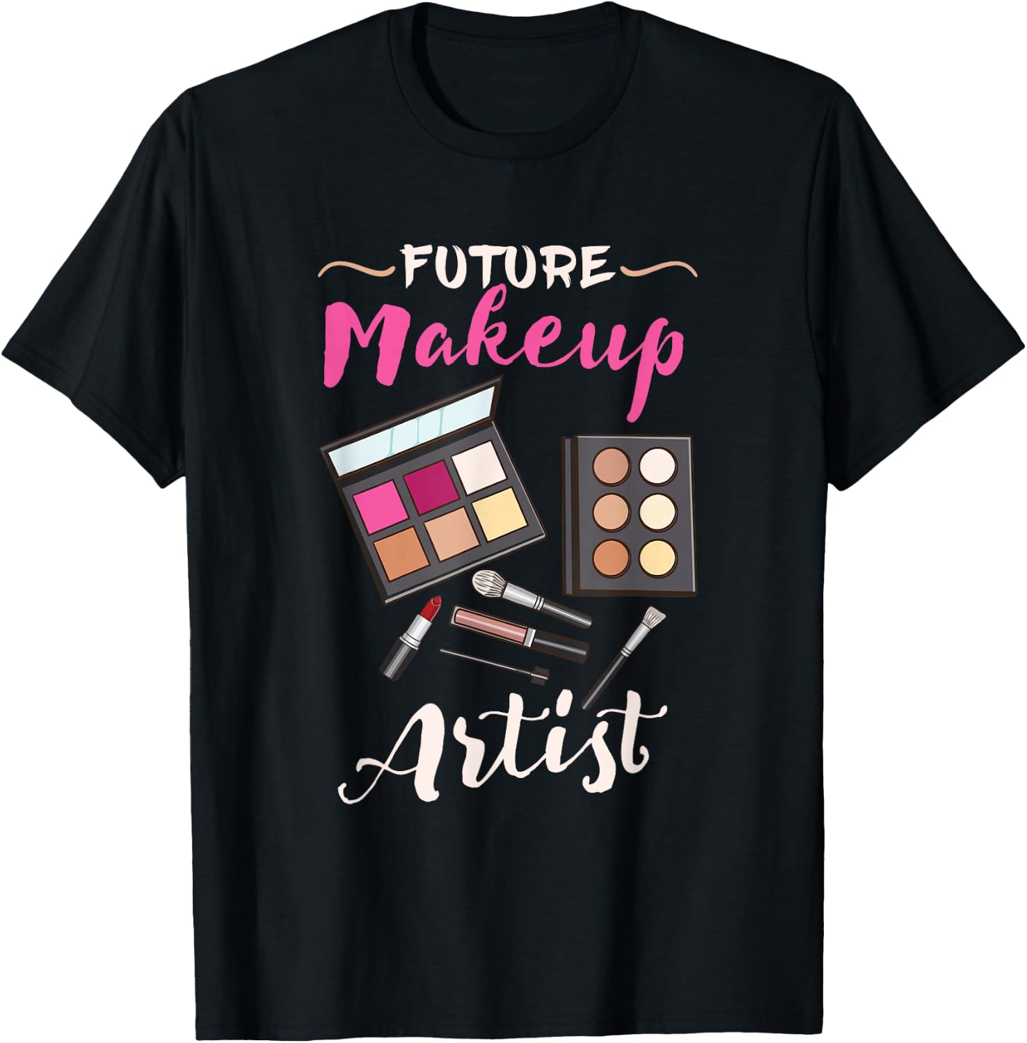 Future Makeup Artist T-Shirt - T-Shirt | Black