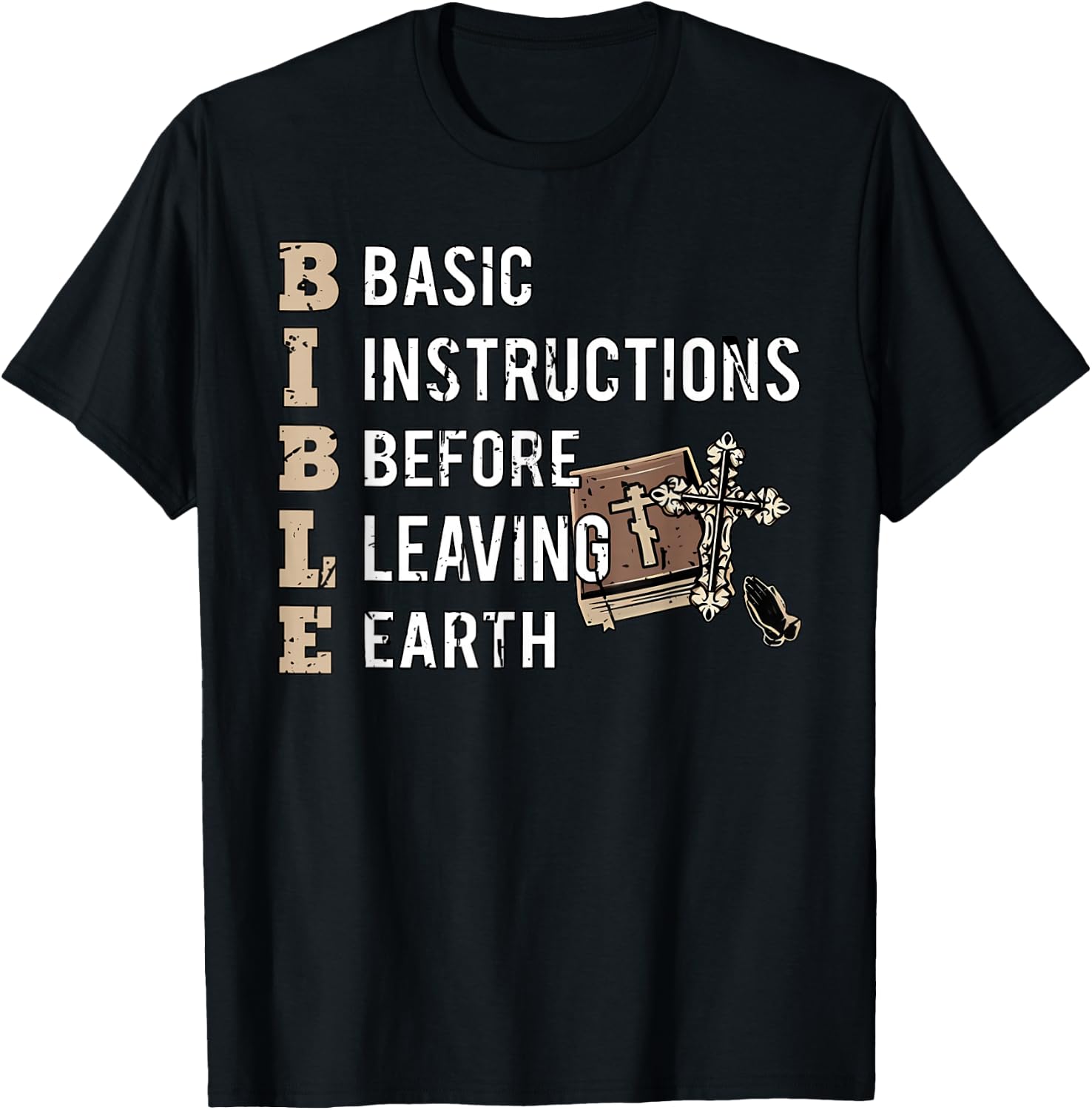 Bible Basic Instructions Before Leaving Earth Christian T-Shirt - T-Shirt | Black