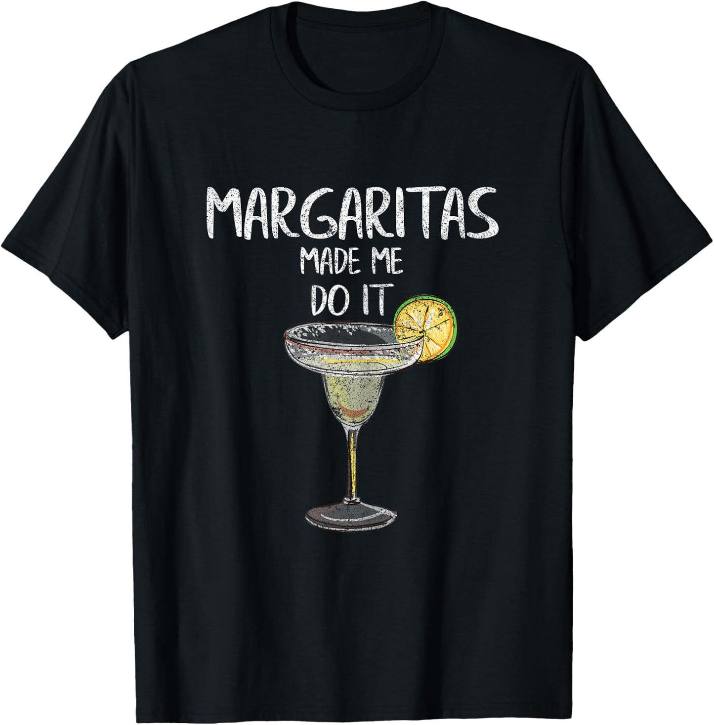 Margaritas Made Me Do It Shirt Cinco De Mayo Mexican Party T-Shirt - T-Shirt | Black