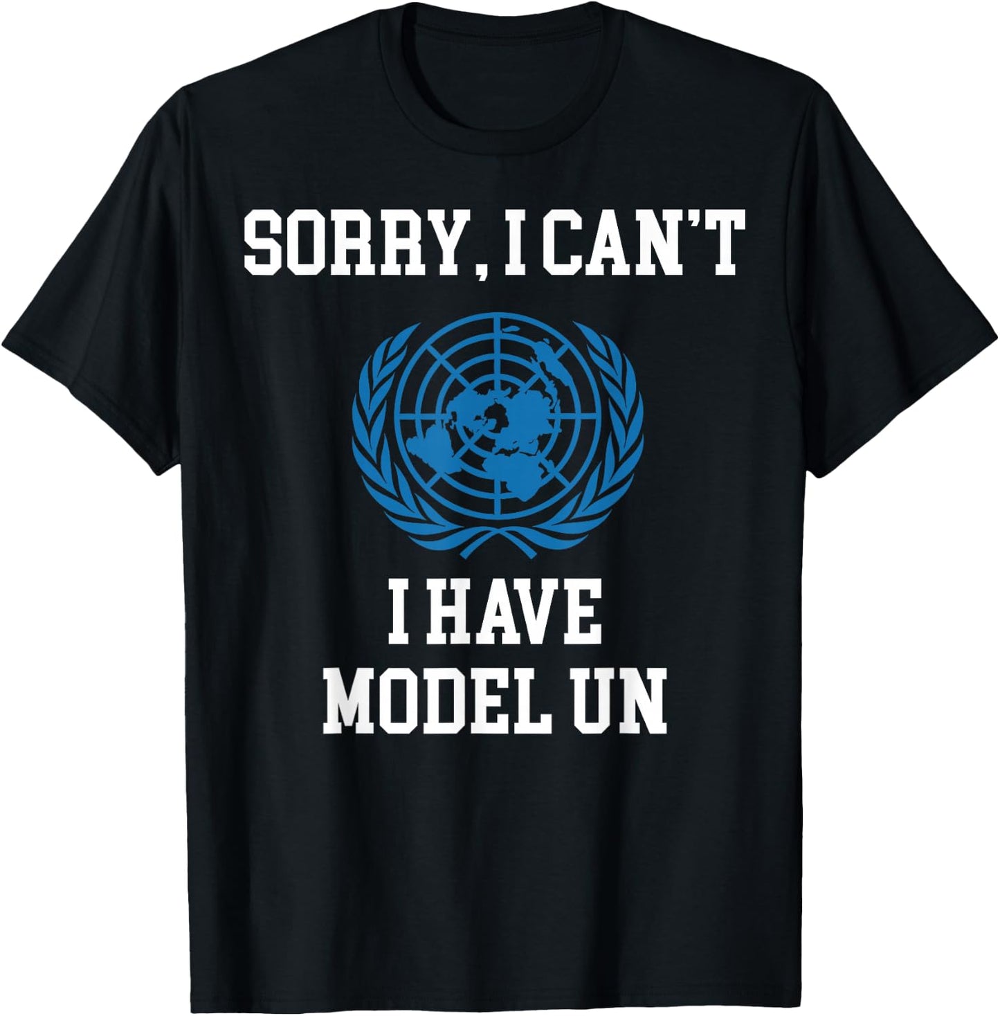 I Have Model UN United Nations Logo T-Shirt - T-Shirt | Black