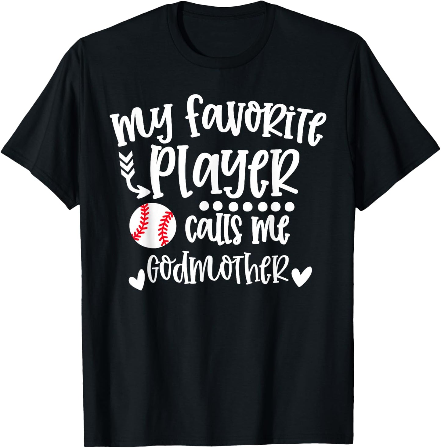 My Favorite Baseball Player Calls Me Godmother Baseball T-Shirt - T-Shirt | Black