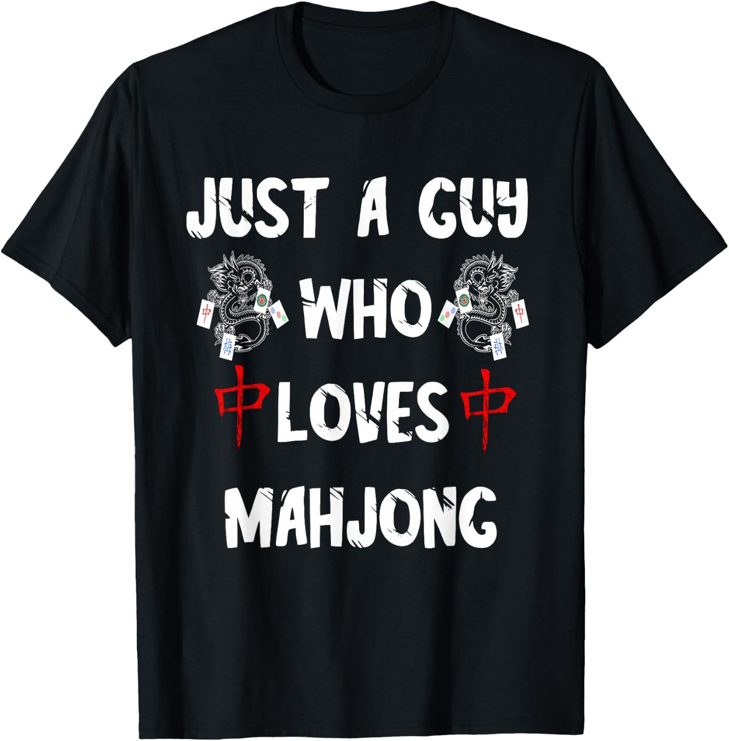 Just A Guy Who Loves Mahjong Tiles Chinese Game Mah Jongg T-Shirt - T-Shirt | Black