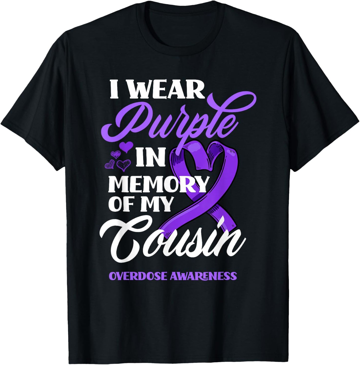 I Wear Purple In Memory Of My Cousin Overdose Awareness T-Shirt - T-Shirt | Black