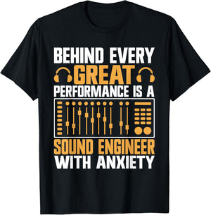 Behind every great Performance is a Sound Engineer T-Shirt - T-Shirt | Black
