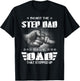 I'm Not The Step-Dad I'm The Dad That Stepped Up Father Gift T-Shirt - T-Shirt | Black