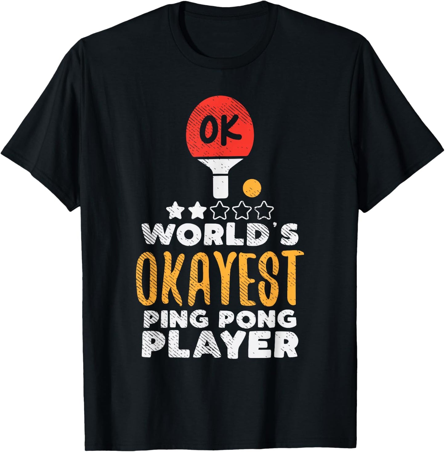 World's Okayest Ping Pong Player Funny Table Tennis Gift T-Shirt - T-Shirt | Black