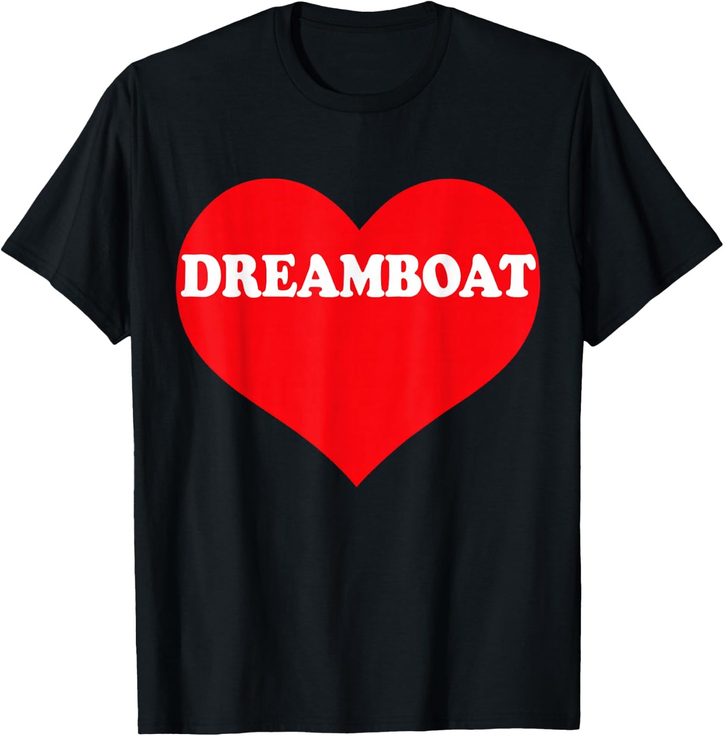 I Heart Dreamboat, I Love Dreamboat Custom T-Shirt - T-Shirt | Black