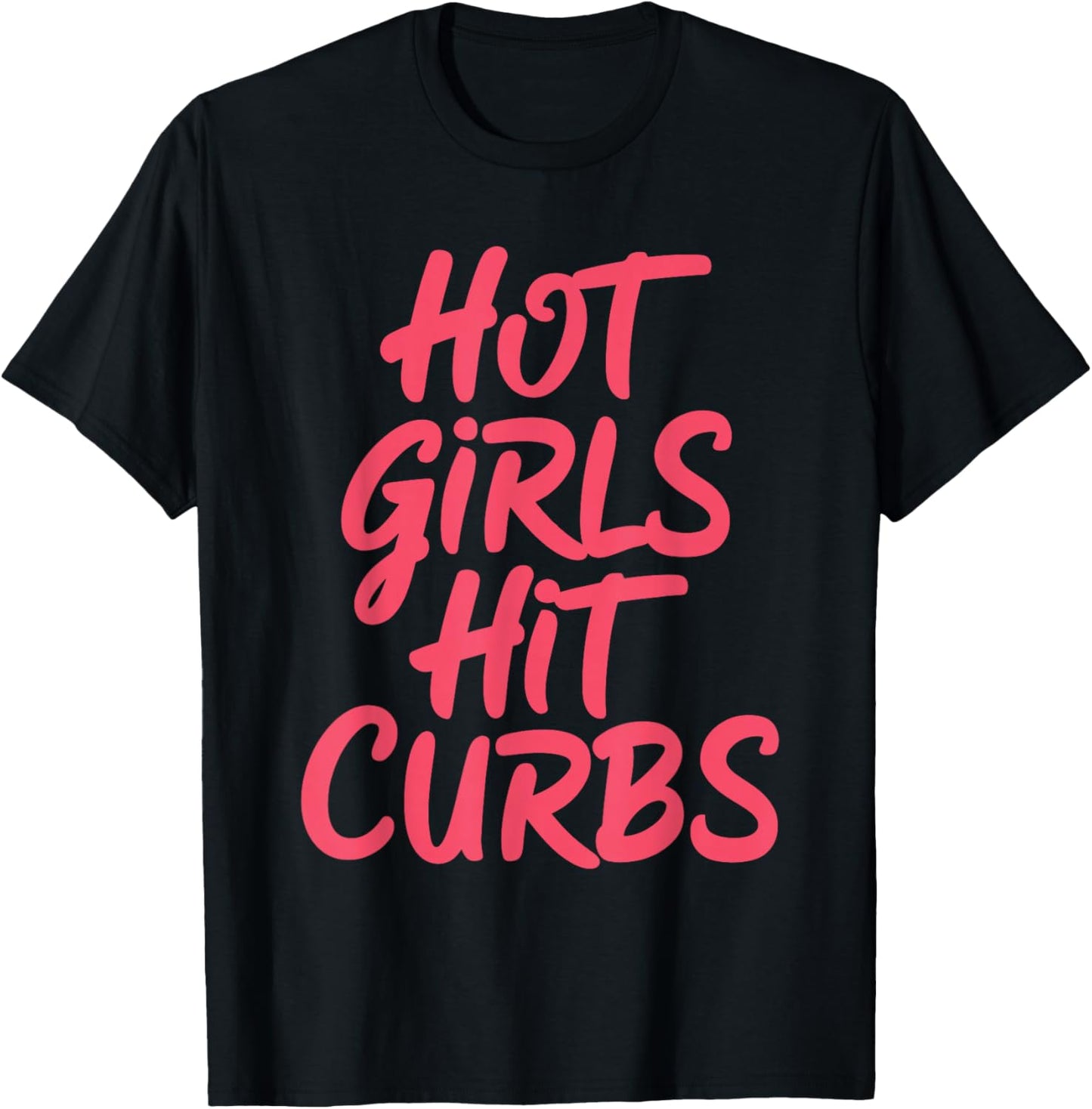 Hot Girls Hit Curbs Female Driver Meme T-Shirt - T-Shirt | Black