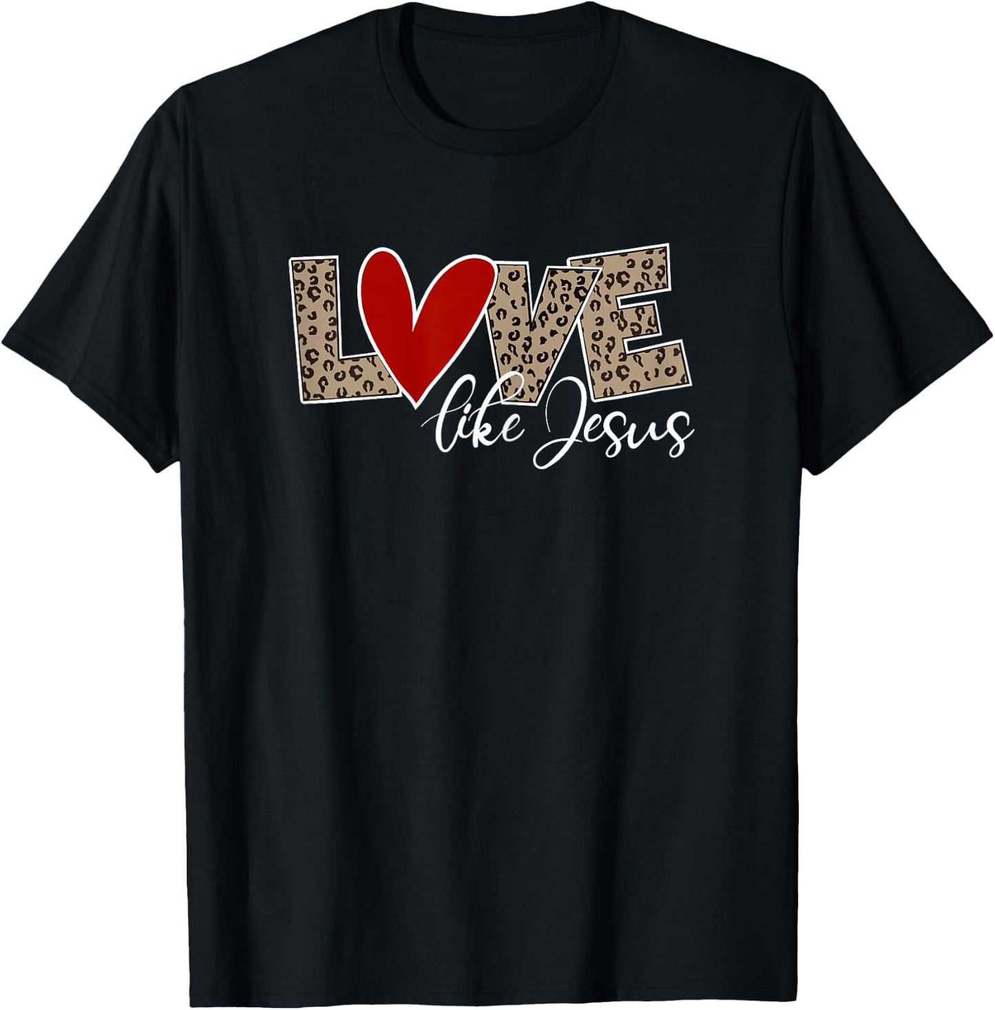 LOVE LIKE JESUS Leopard Print Christian Religion T-Shirt - T-Shirt | Black