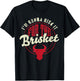 RISK IT FOR THE BRISKET Funny Meat Smoker Barbecue Chef BBQ T-Shirt - T-Shirt | Black