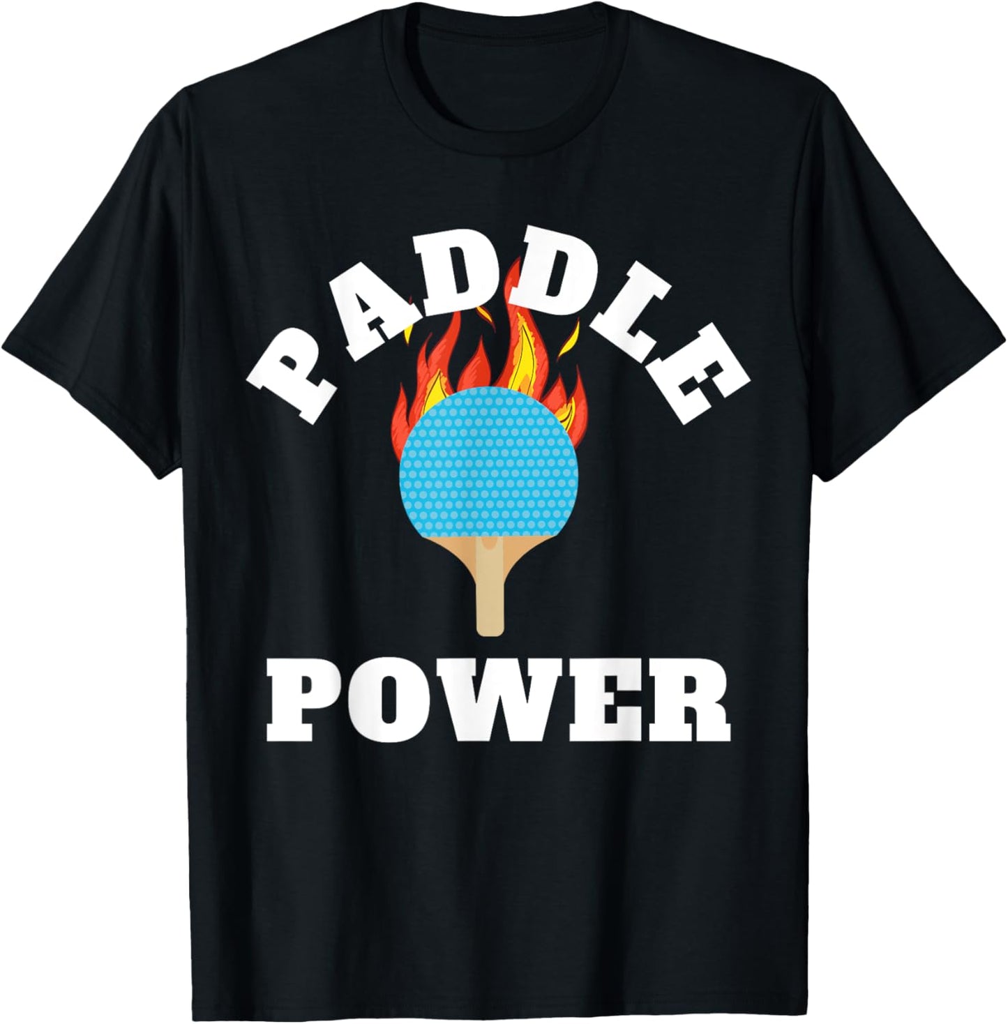 Paddle Power Ping Pong Players or Table Tennis Tournaments T-Shirt - T-Shirt | Black