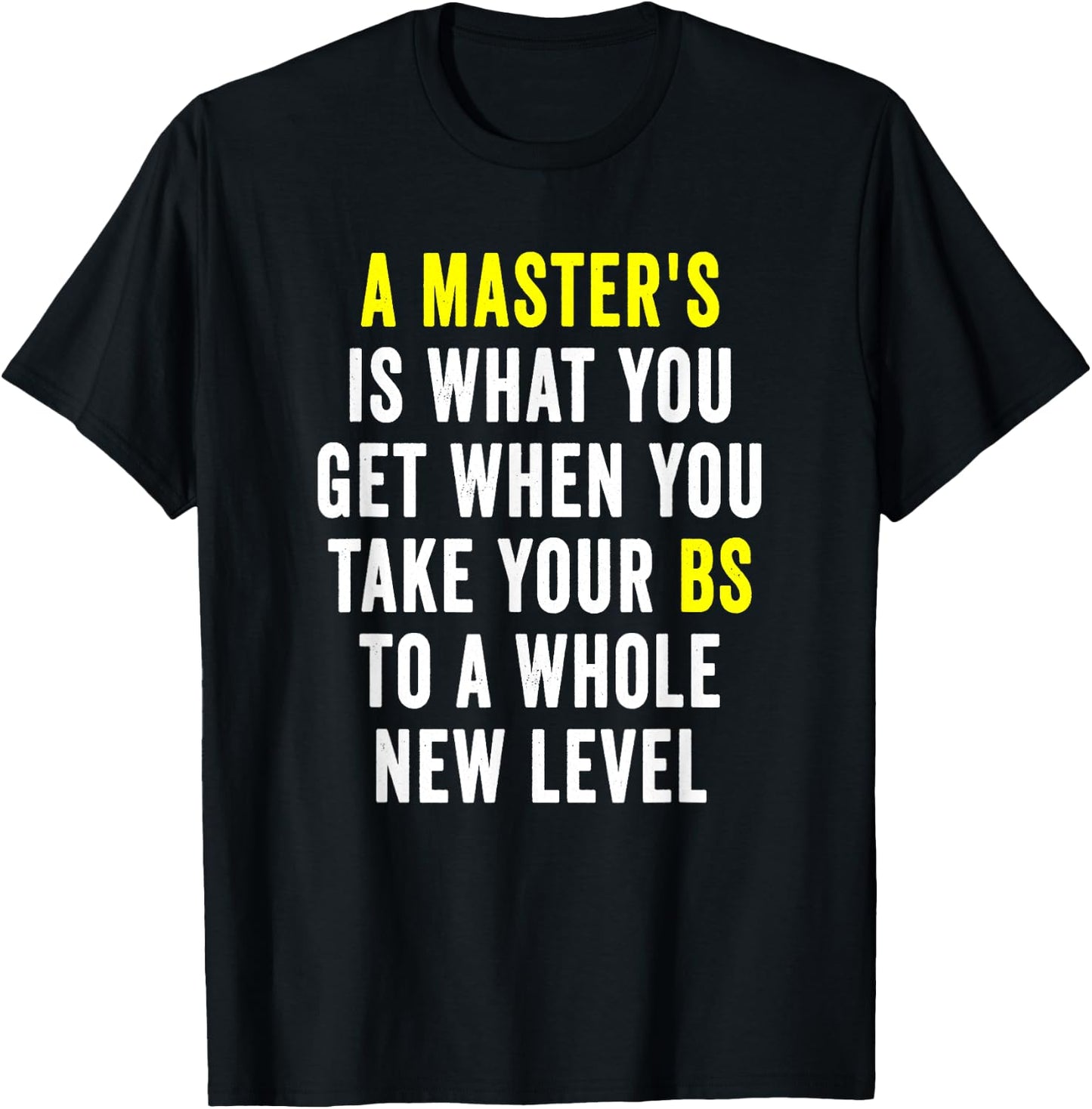 Masters Degree Graduation Funny Humor Quotes Gifts Students Small T-Shirt - T-Shirt | Black