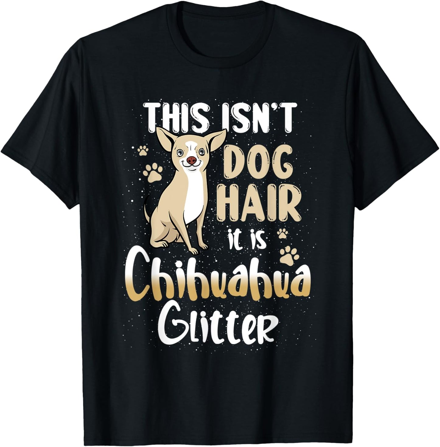 This isn't dog hair, it is Chihuahua, funny doglover design Men Women Kids T-Shirt - T-Shirt | Black