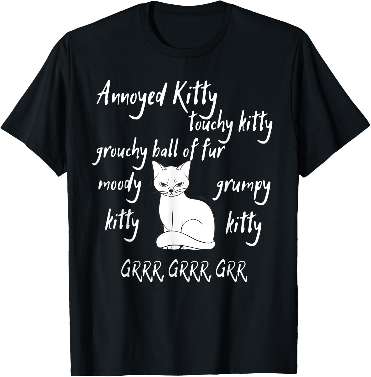 Annoyed Kitty Touchy Kitty Grouchy Ball of Fur Moody Sarcasm T-Shirt - T-Shirt | Black