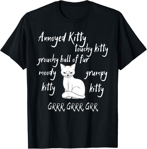 Annoyed Kitty Touchy Kitty Grouchy Ball of Fur Moody Sarcasm