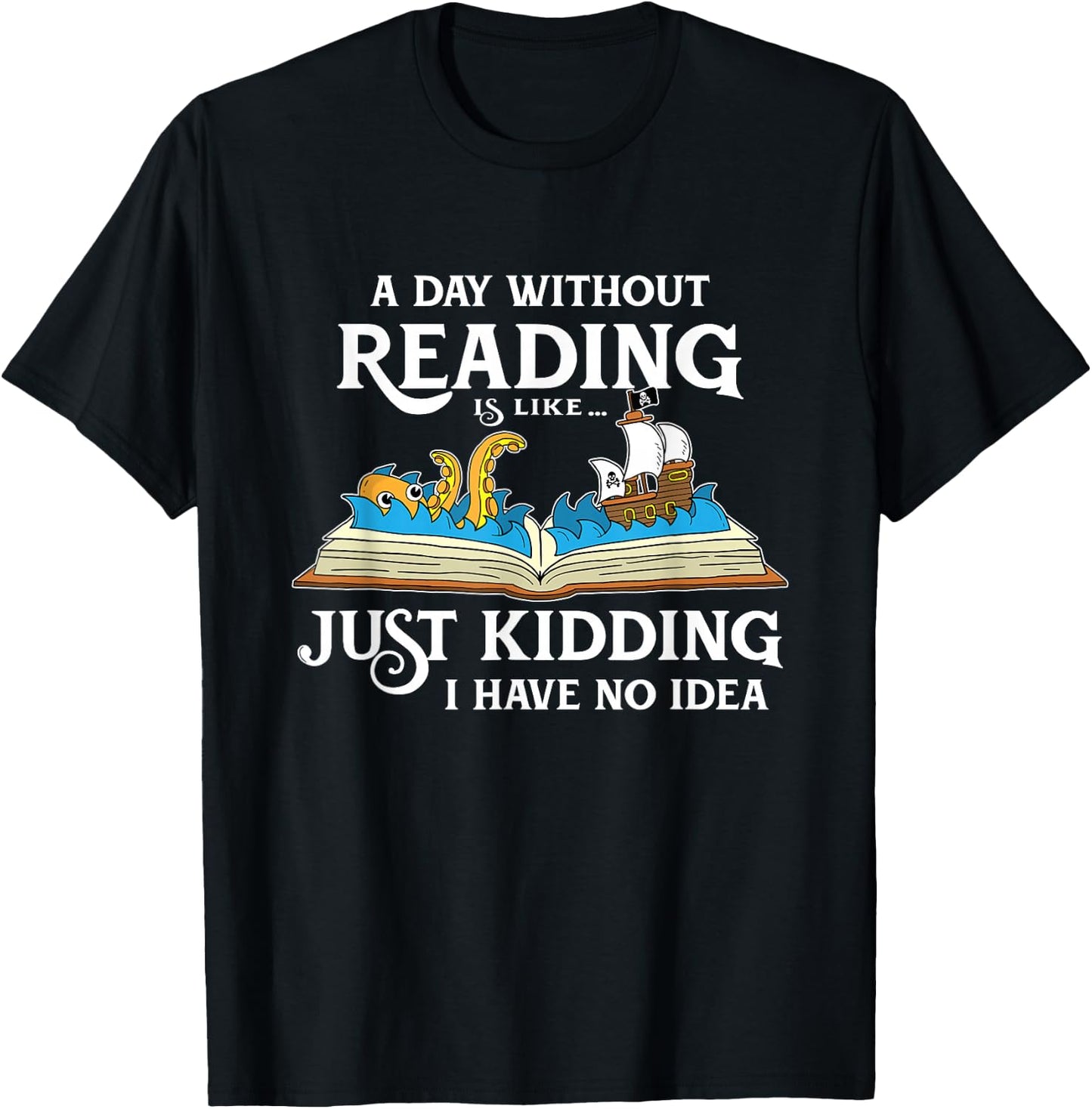 A Day Without Reading is Like - Book Lover Gift & Reading Small T-Shirt - T-Shirt | Black