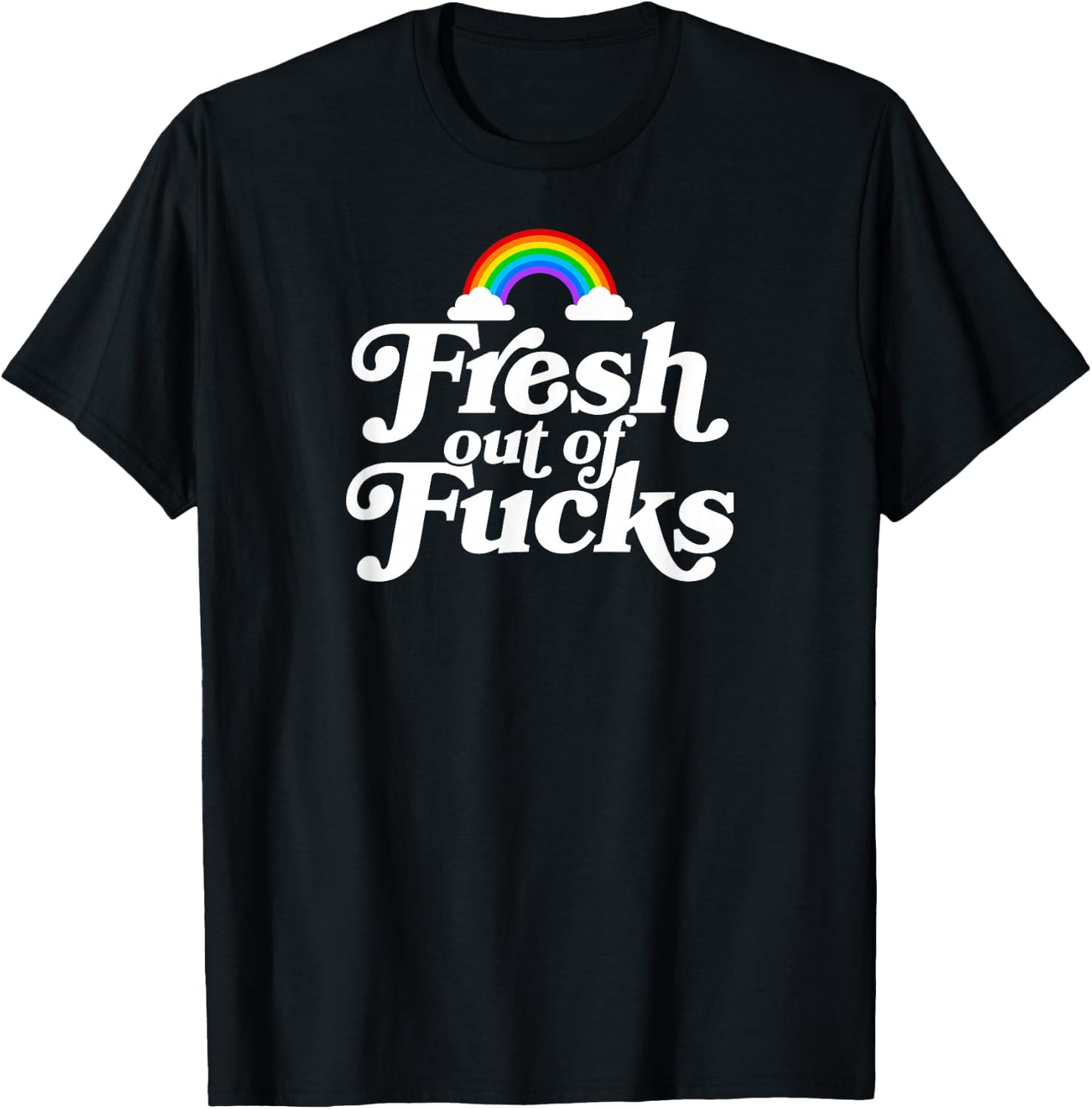 Swear Word Inappropriate Funny Adult Fresh Out Of Fucks T-Shirt - T-Shirt | Black