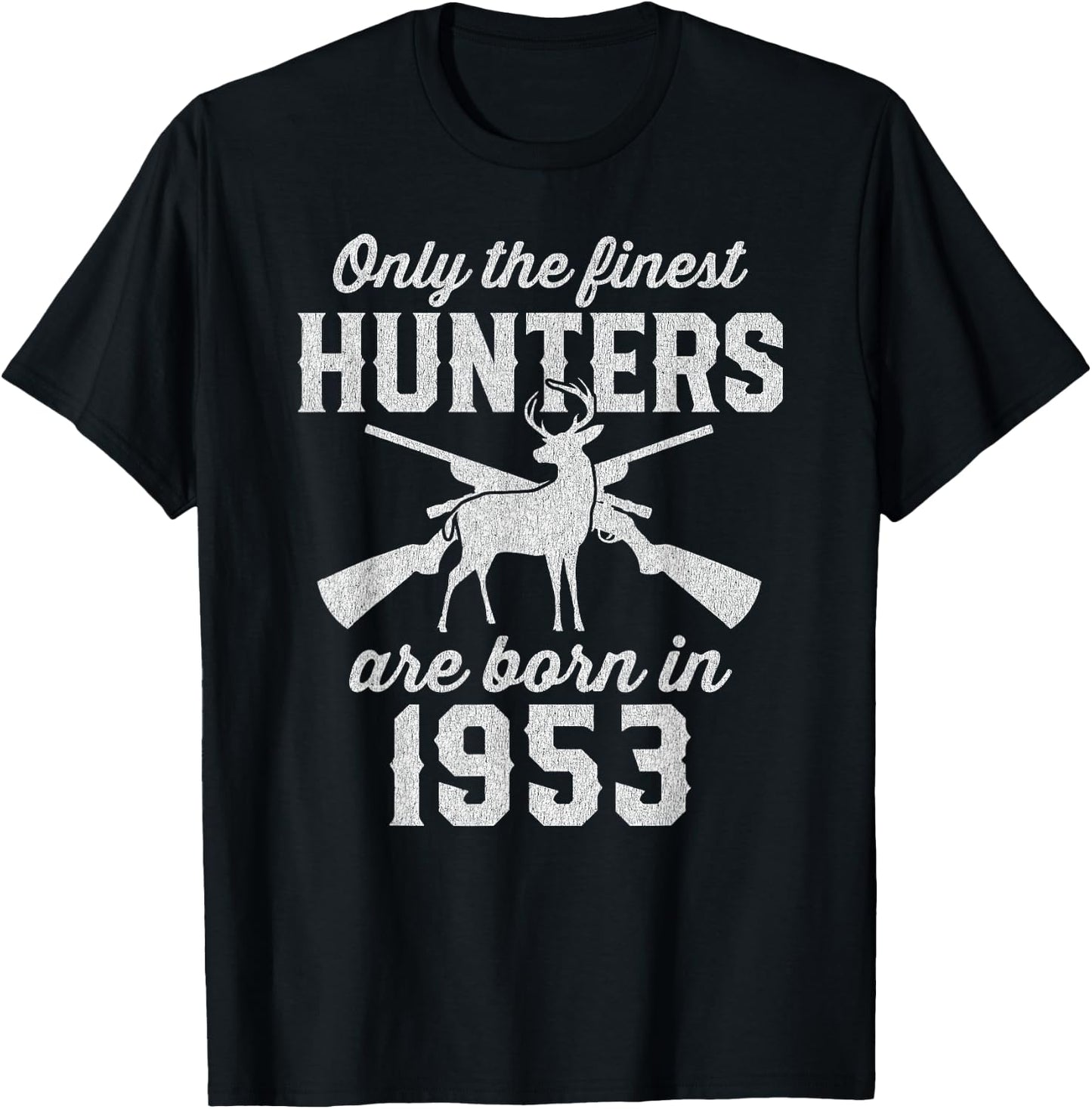 72 Year Old Deer Hunter: Hunting 1953 72nd Birthday T-Shirt - T-Shirt | Black