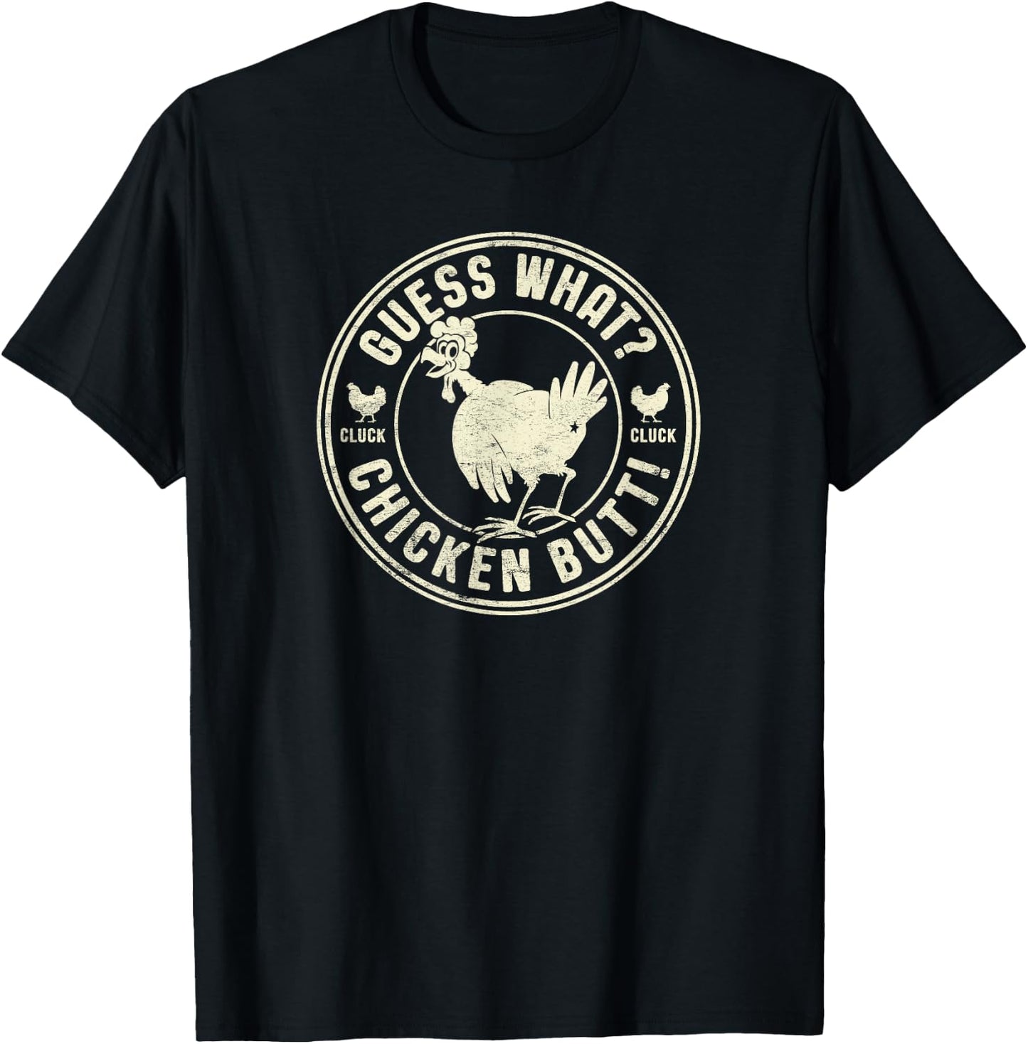 Funny “Guess What? Chicken Butt!” T-Shirt - T-Shirt | Black