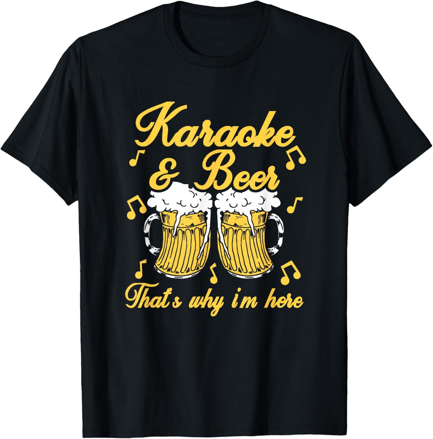 Karaoke & Beer That's Why I'm Here Singer Microphone Gift T-Shirt - T-Shirt | Black