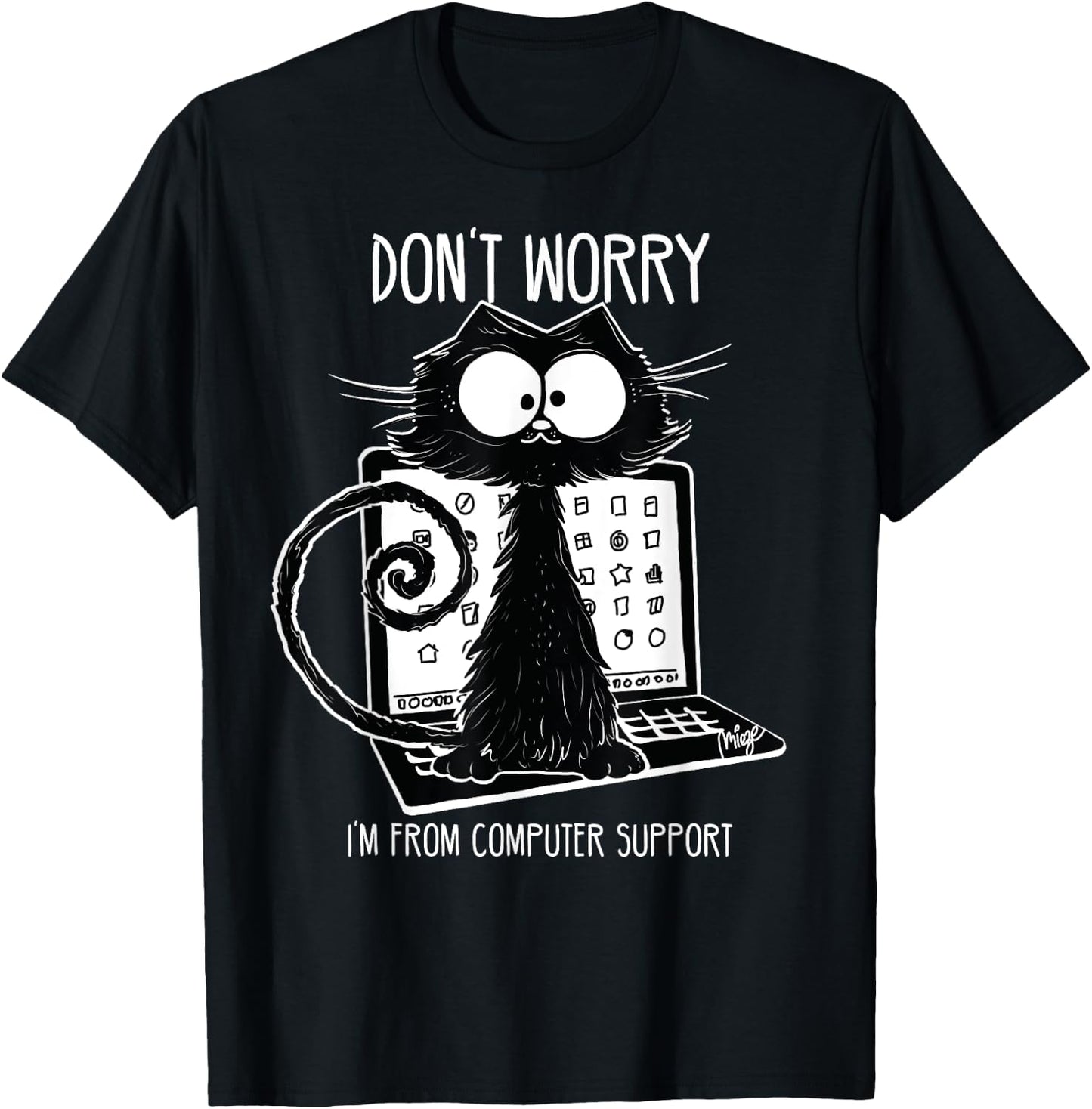 Funny Cat Saying Computer Support Men Women T-Shirt - T-Shirt | Black