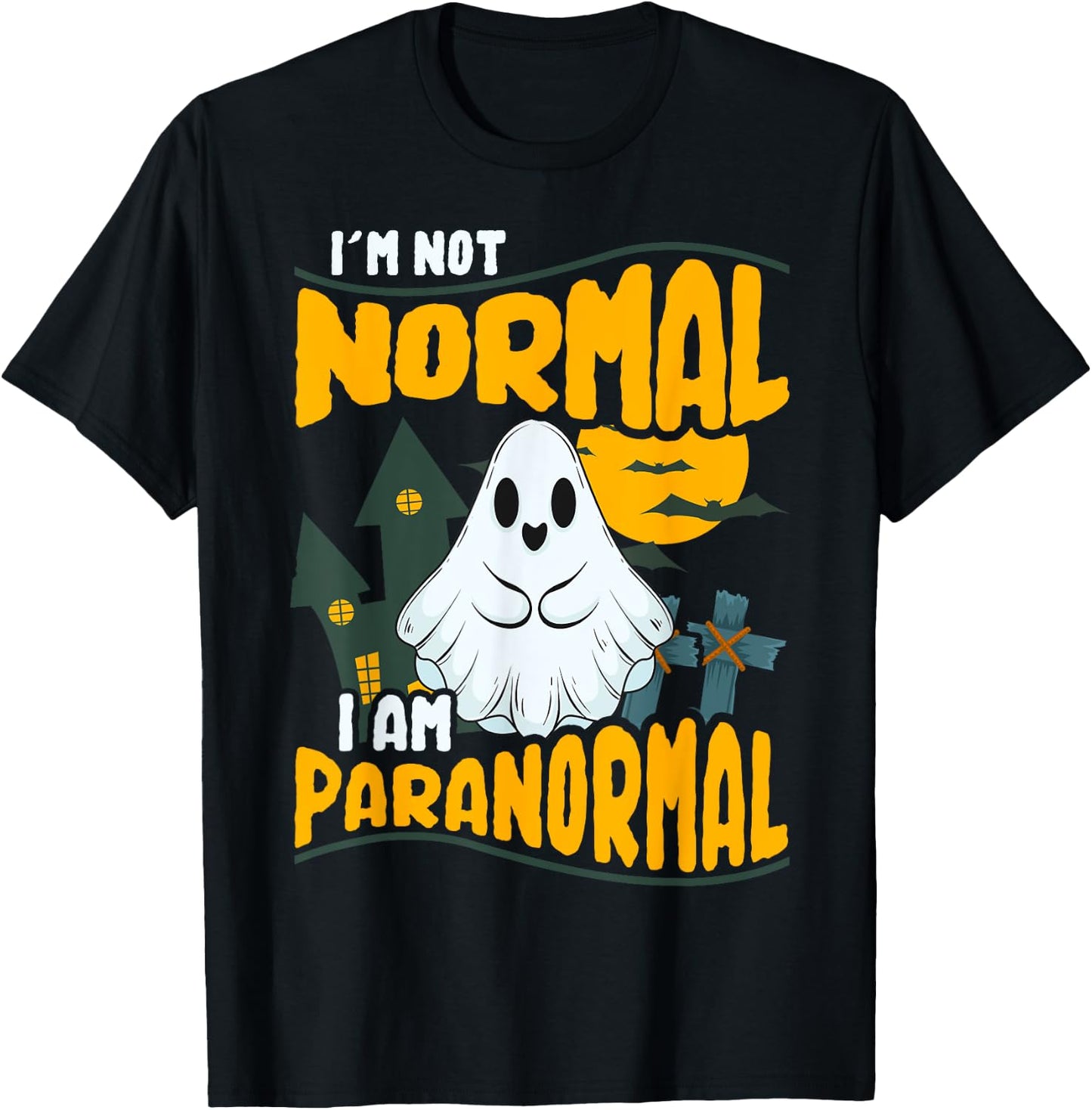 Funny Ghost Hunting Graphic - I'm Not Normal I Am Paranormal T-Shirt - T-Shirt | Black