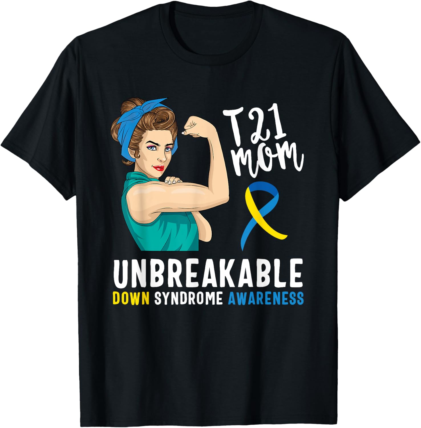 Down Syndrome Mom Unbreakable Awareness Trisomy 21 Gift T-Shirt - T-Shirt | Black