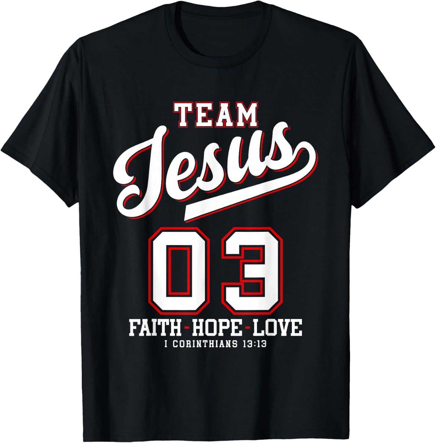 Christian - Team Jesus 03 Faith Hope Love T-Shirt - T-Shirt | Black