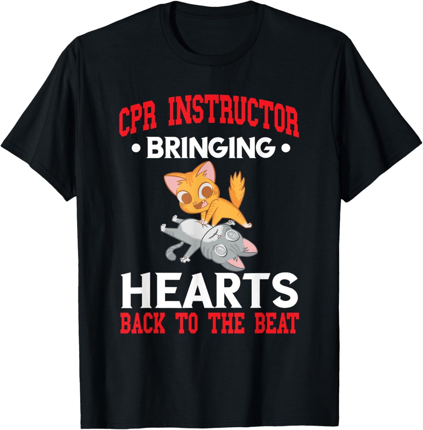 CPR Instructor CPR Trainer Bringing Hearts Back To Beat T-Shirt - T-Shirt | Black
