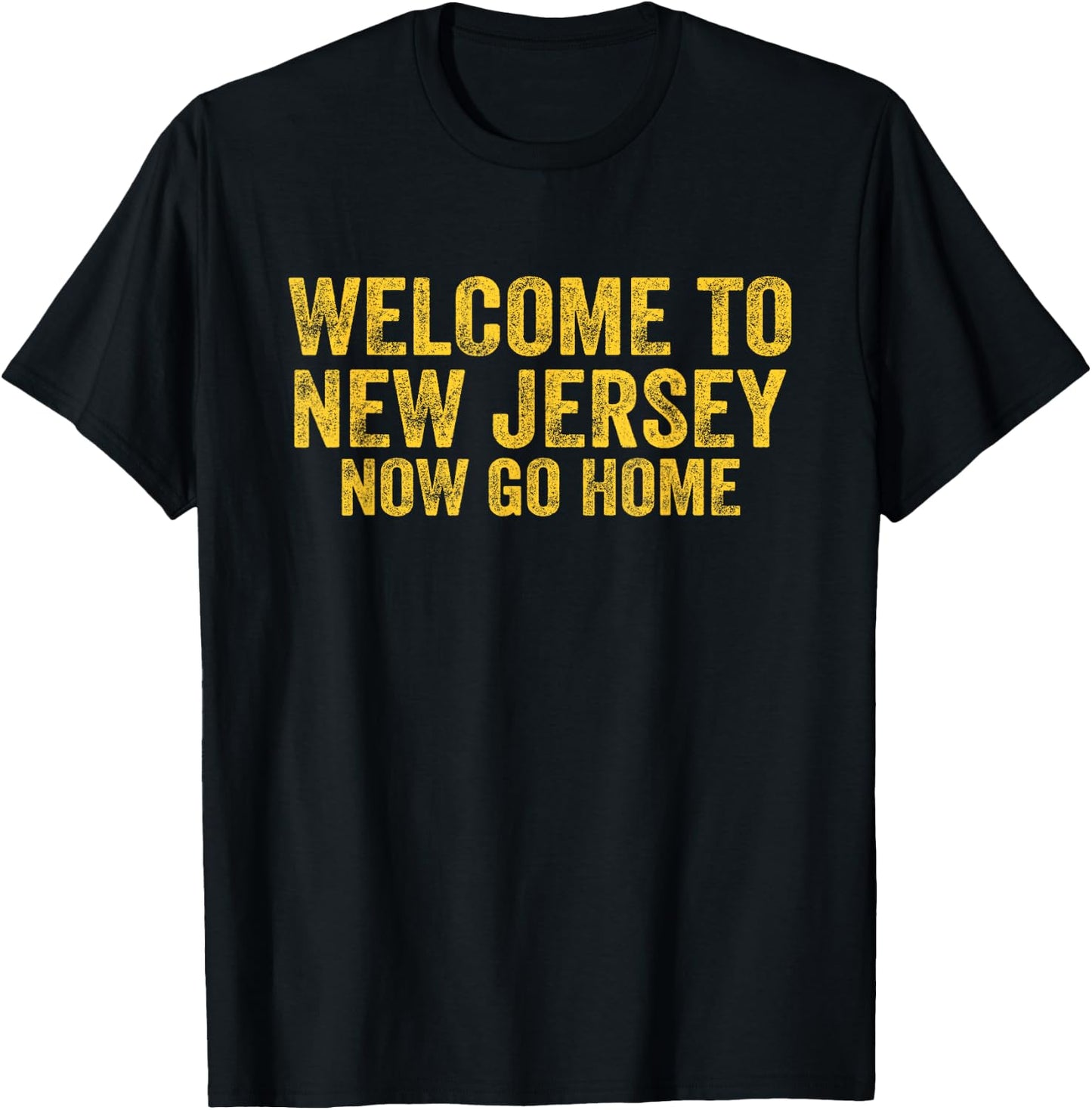 Vintage Welcome to New Jersey Now Go Home Shirt Retro Gift T-Shirt - T-Shirt | Black